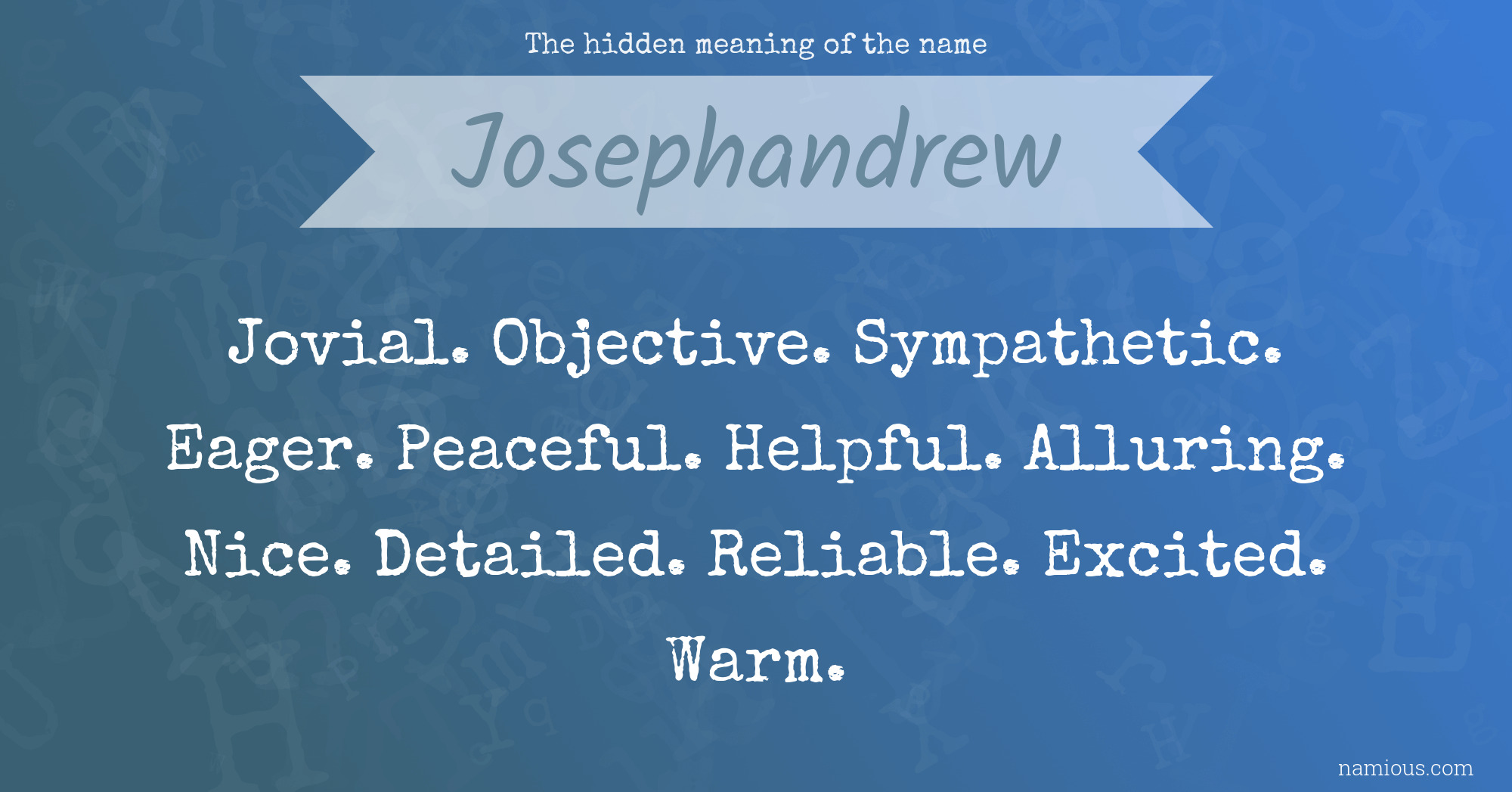 The hidden meaning of the name Josephandrew