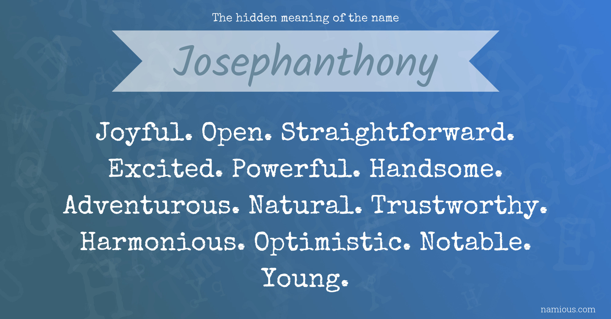 The hidden meaning of the name Josephanthony