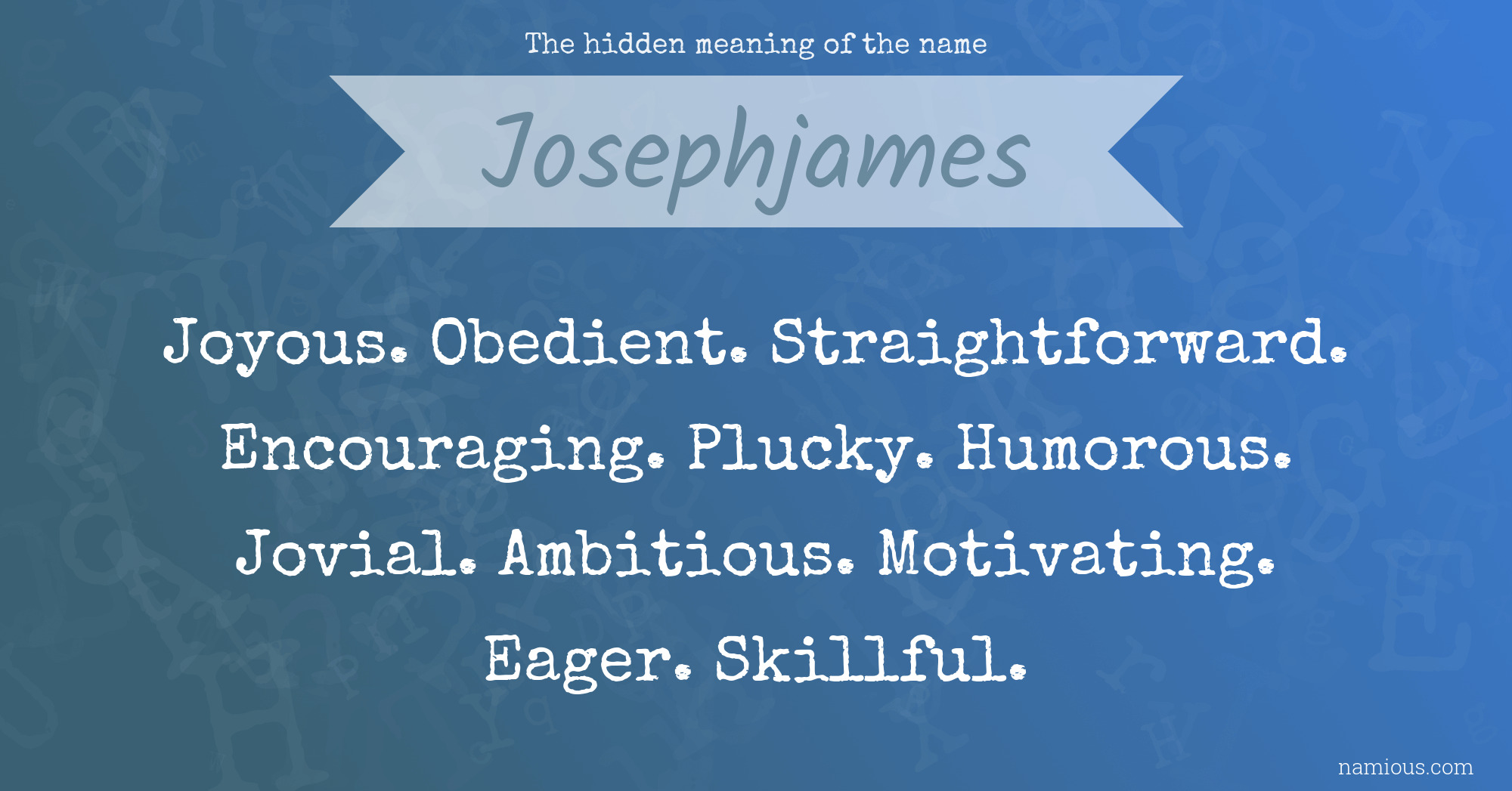 The hidden meaning of the name Josephjames