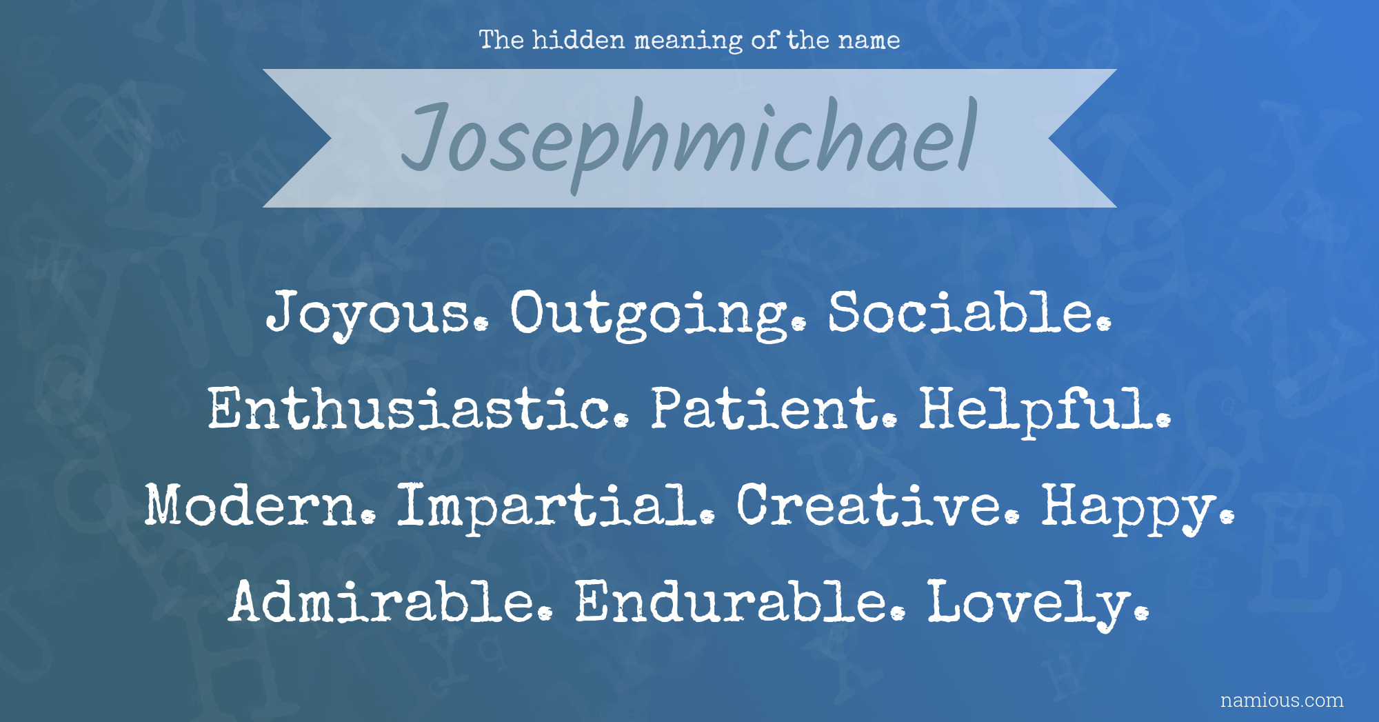 The hidden meaning of the name Josephmichael