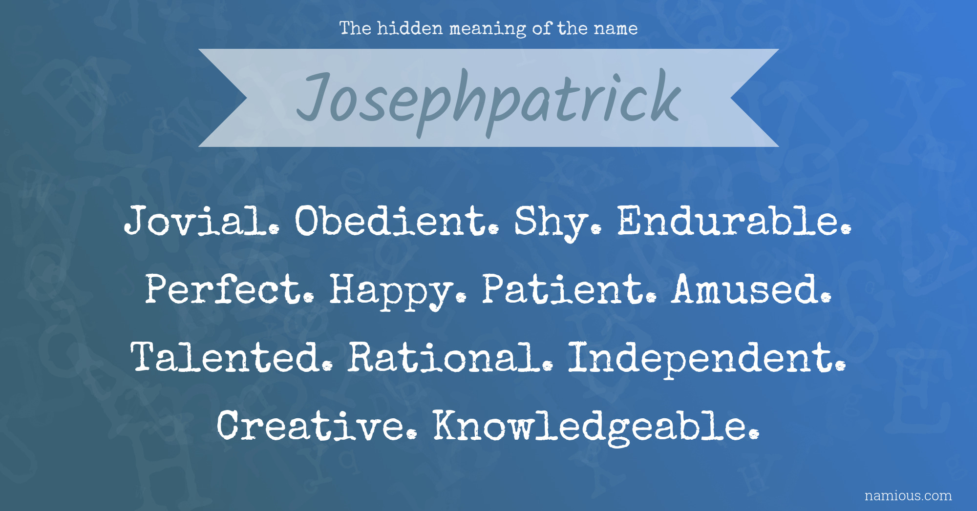 The hidden meaning of the name Josephpatrick