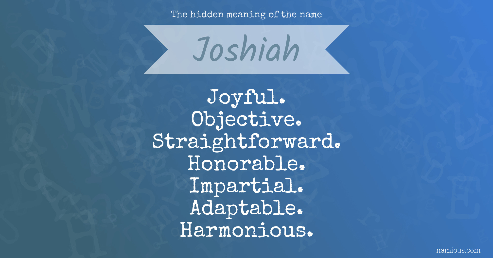 The hidden meaning of the name Joshiah