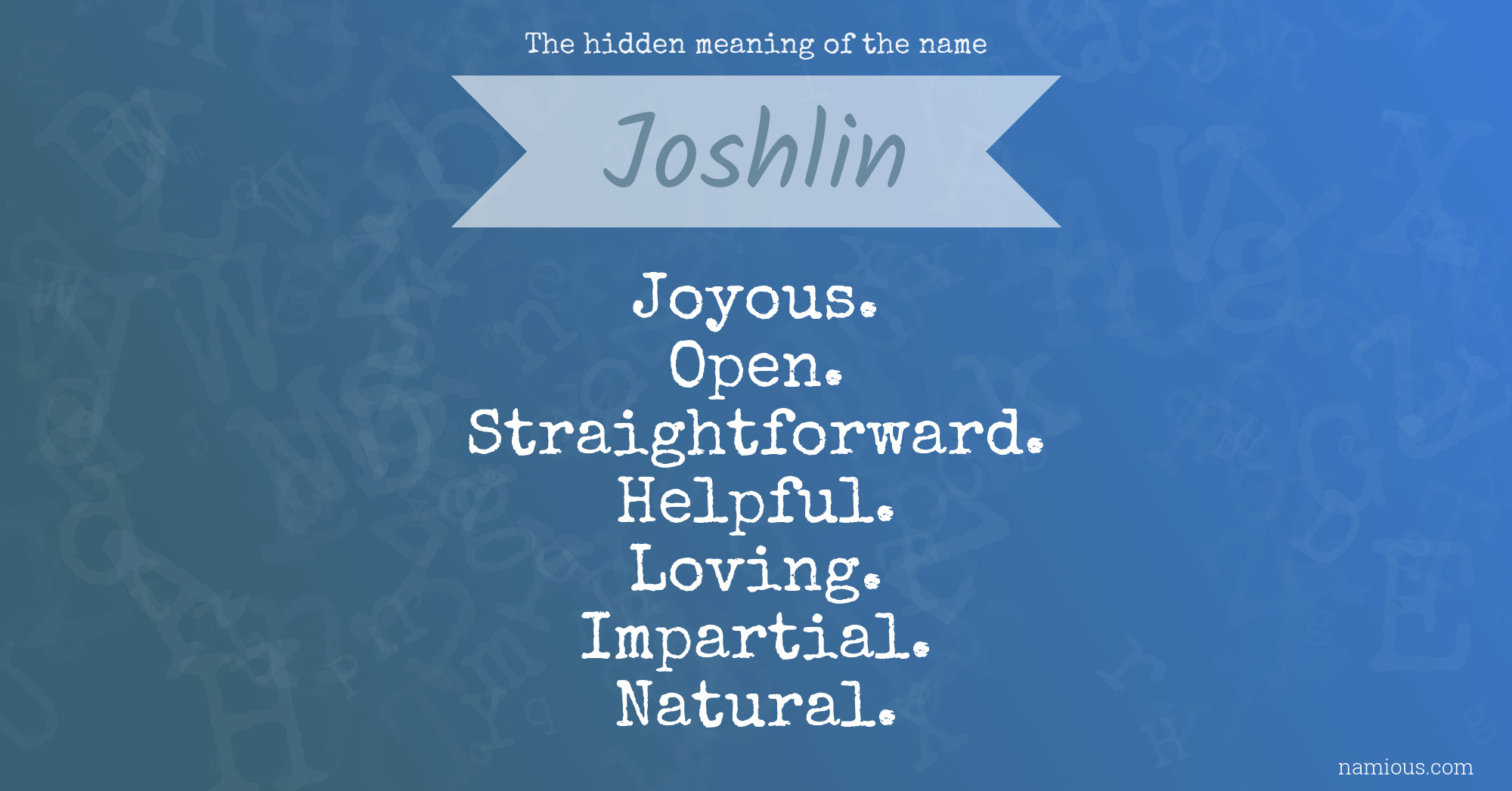 The hidden meaning of the name Joshlin