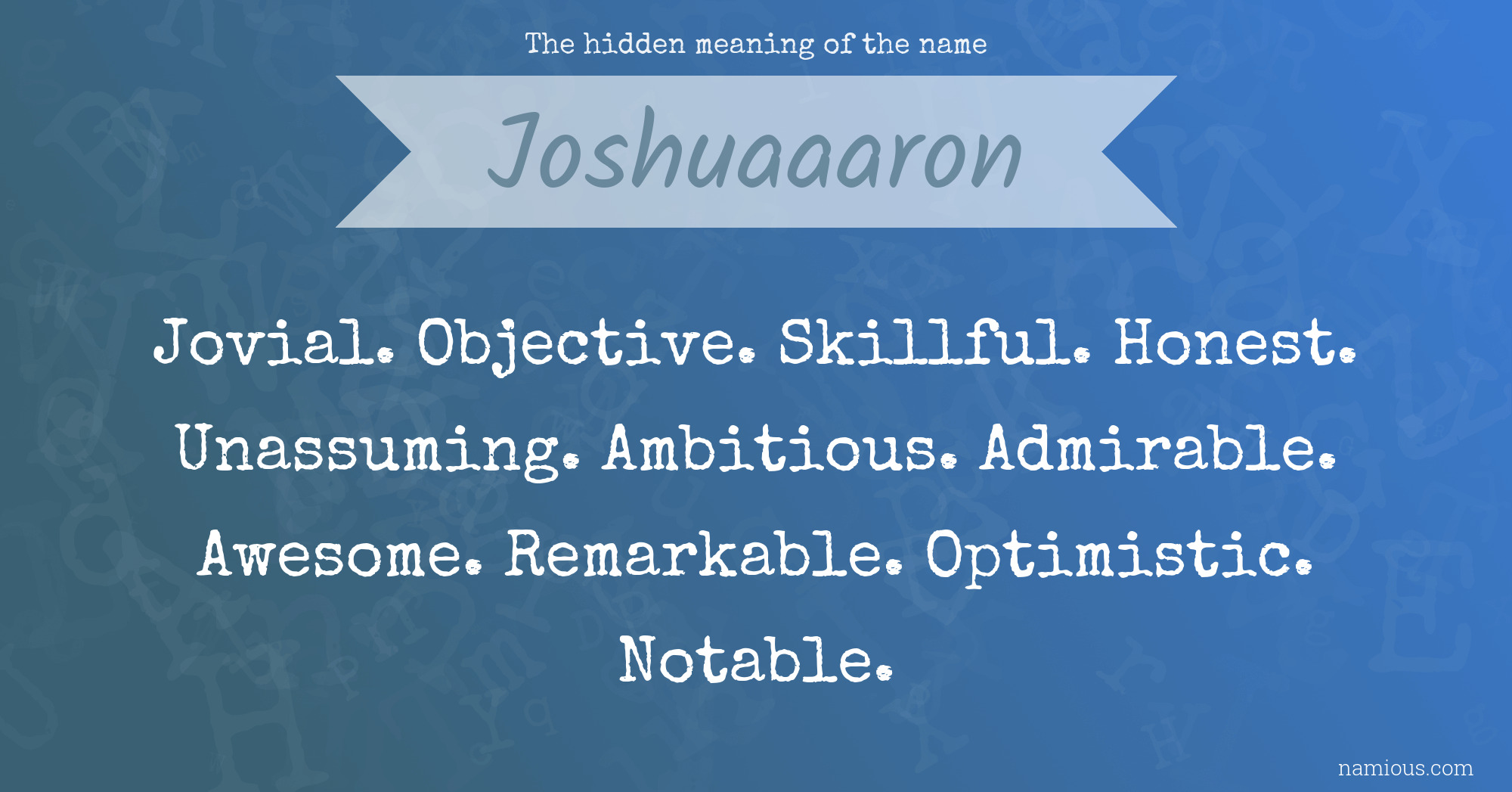 The hidden meaning of the name Joshuaaaron