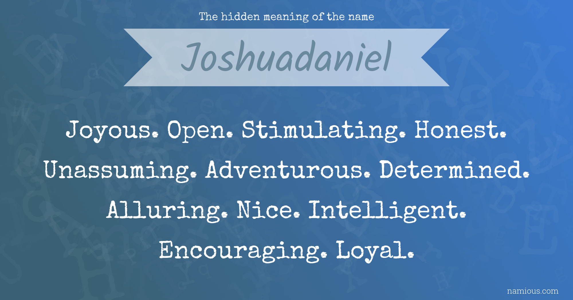 The hidden meaning of the name Joshuadaniel