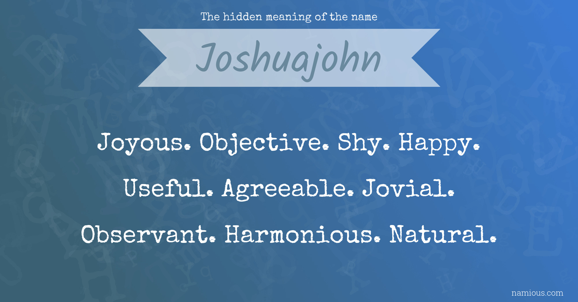 The hidden meaning of the name Joshuajohn