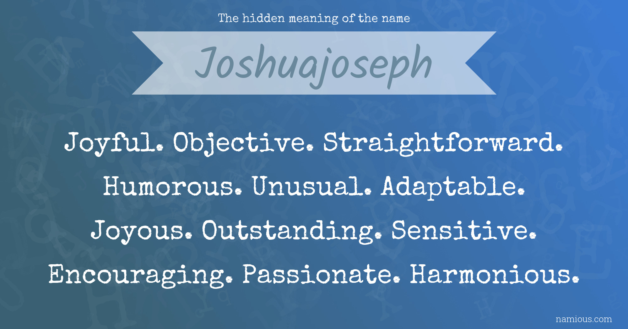 The hidden meaning of the name Joshuajoseph