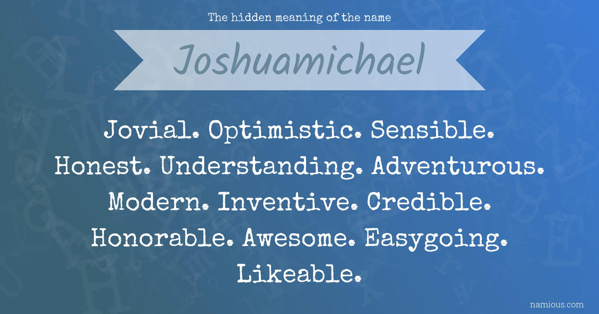 The hidden meaning of the name Joshuamichael