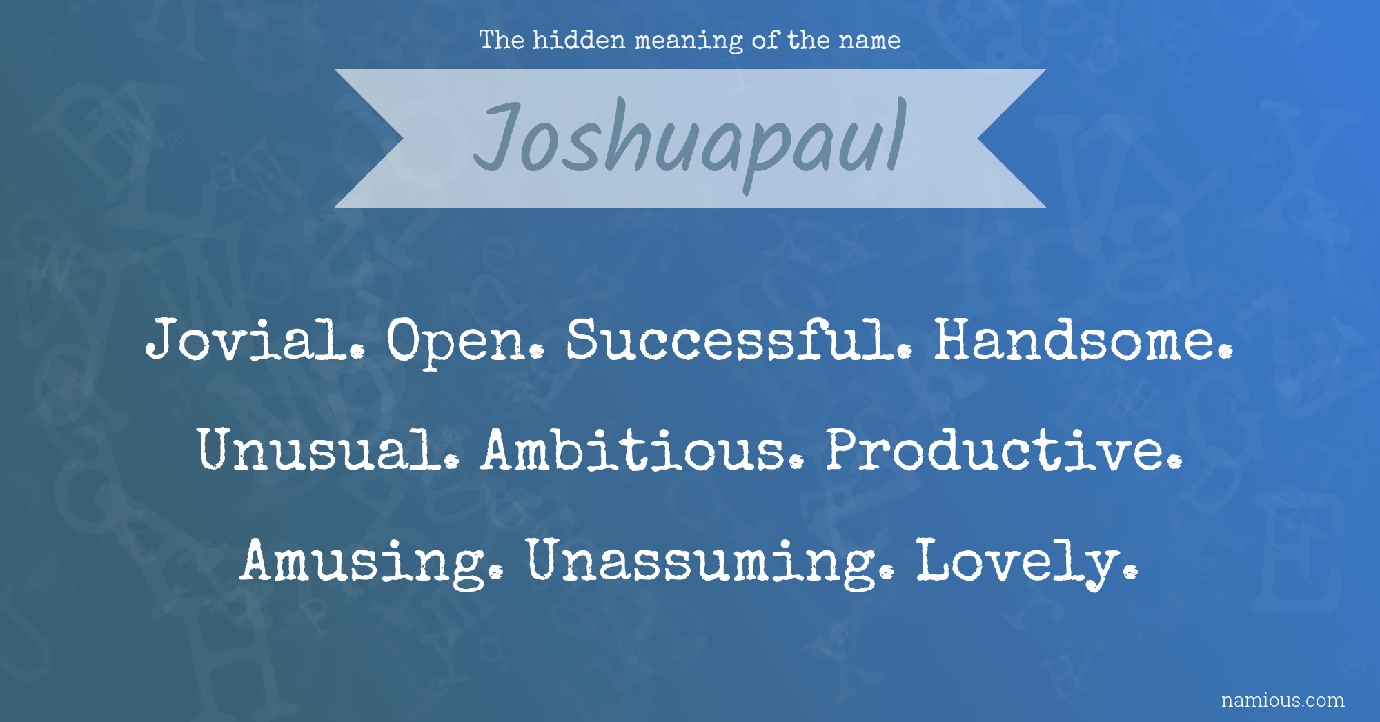 The hidden meaning of the name Joshuapaul