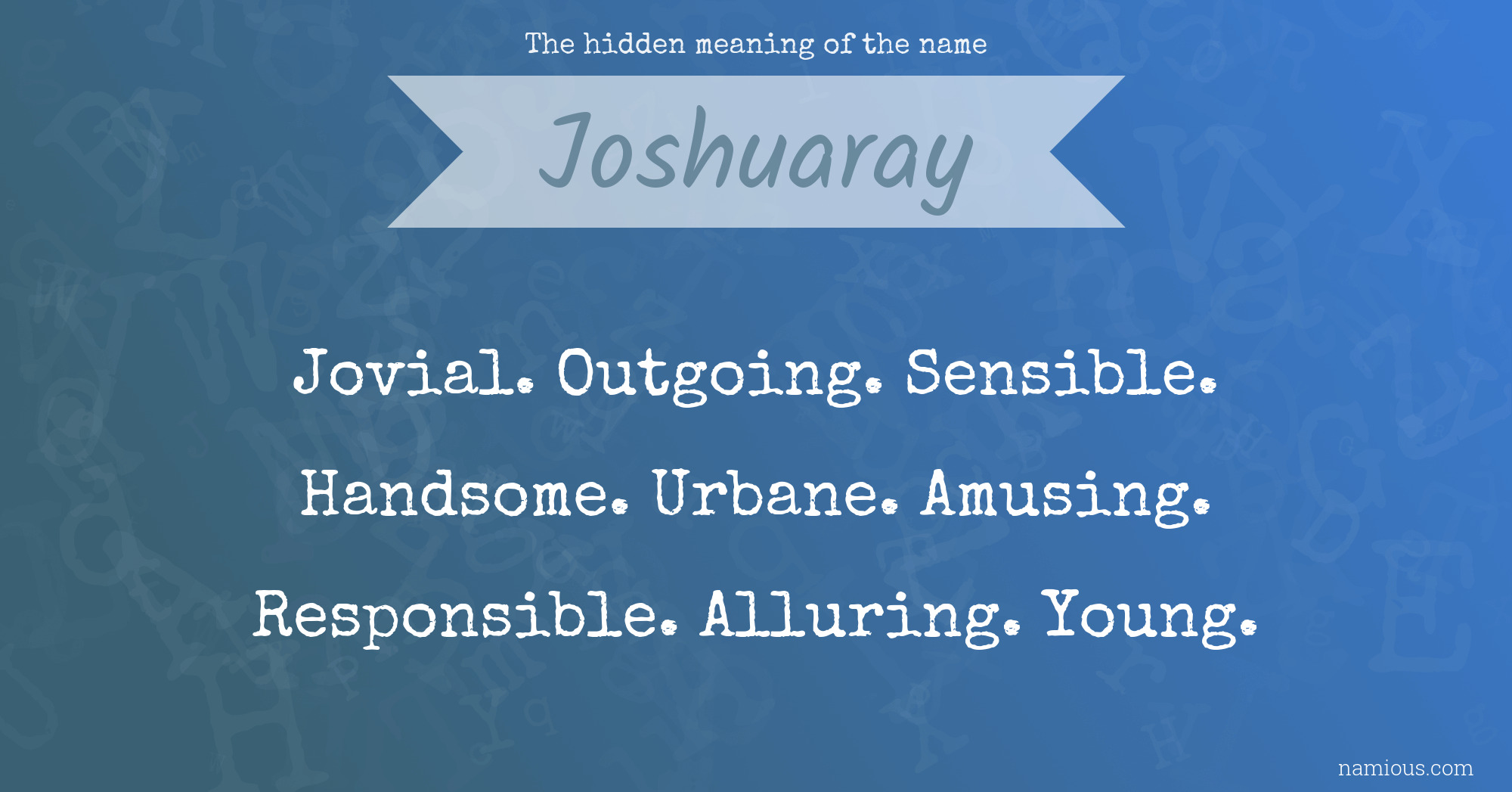 The hidden meaning of the name Joshuaray