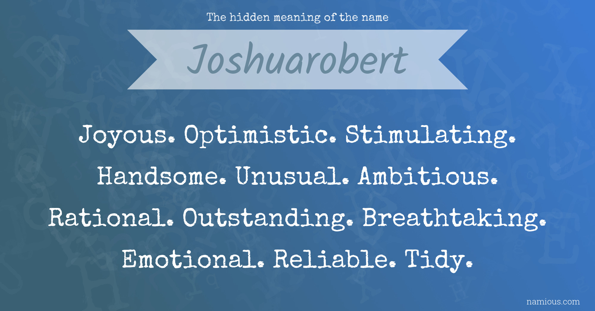 The hidden meaning of the name Joshuarobert