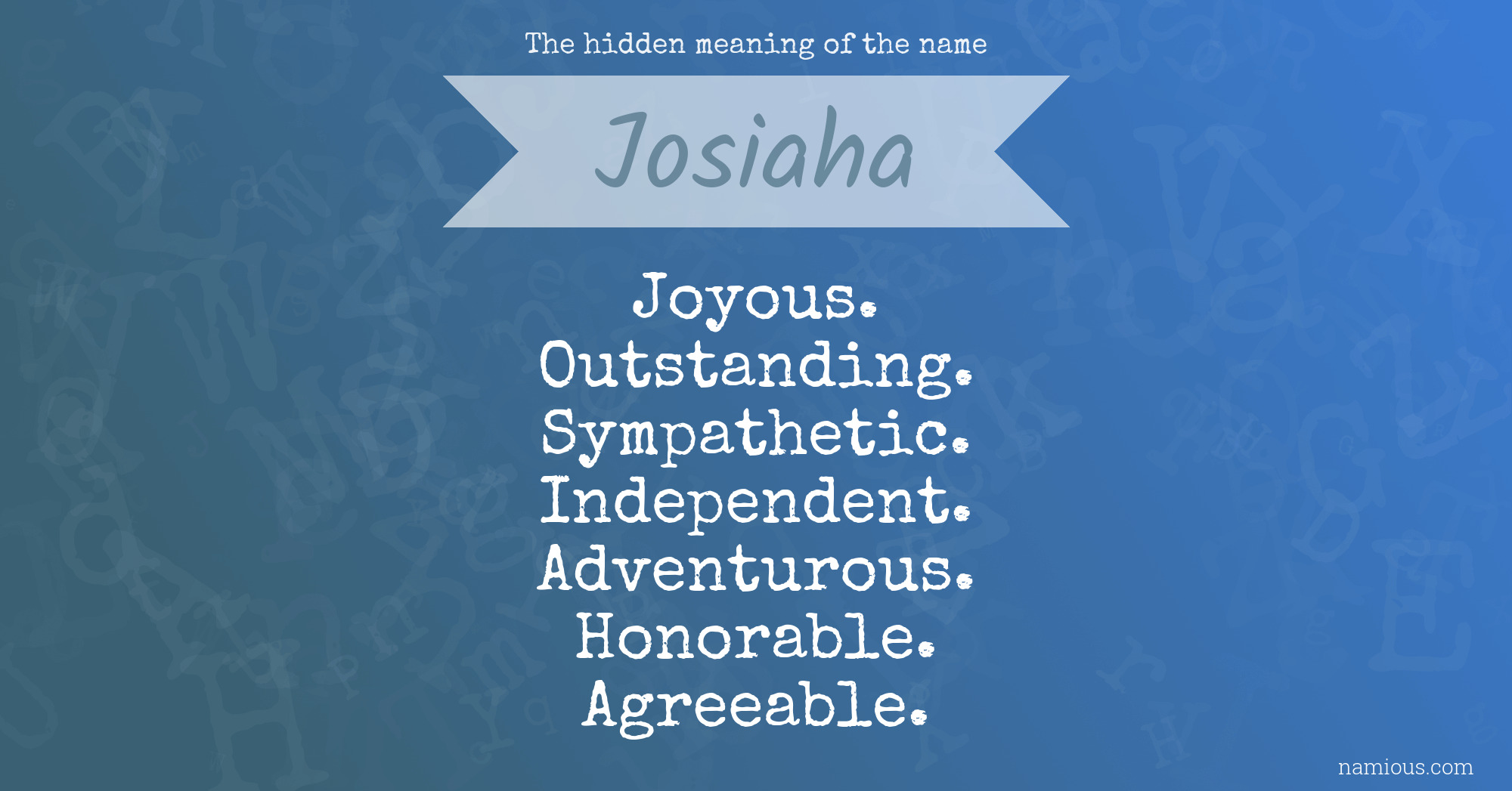 The hidden meaning of the name Josiaha