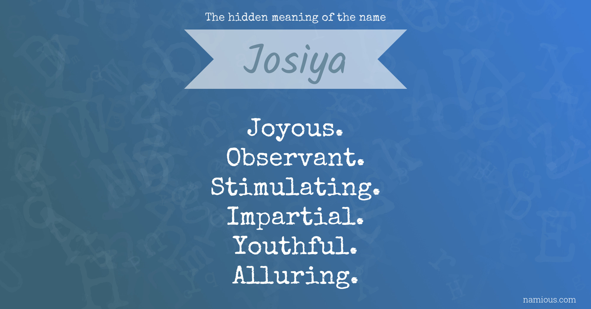 The hidden meaning of the name Josiya