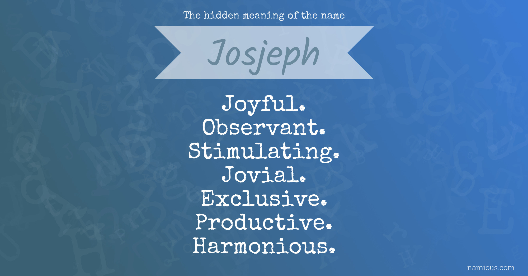 The hidden meaning of the name Josjeph