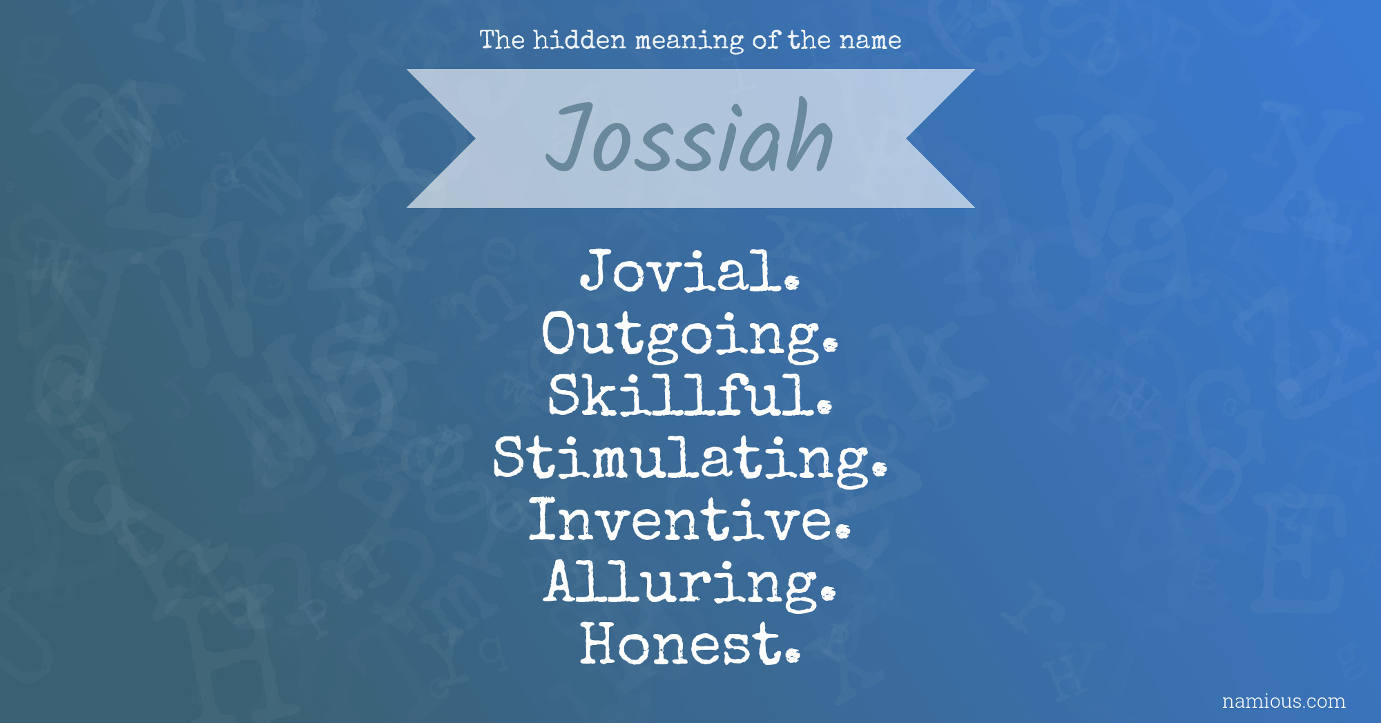 The hidden meaning of the name Jossiah