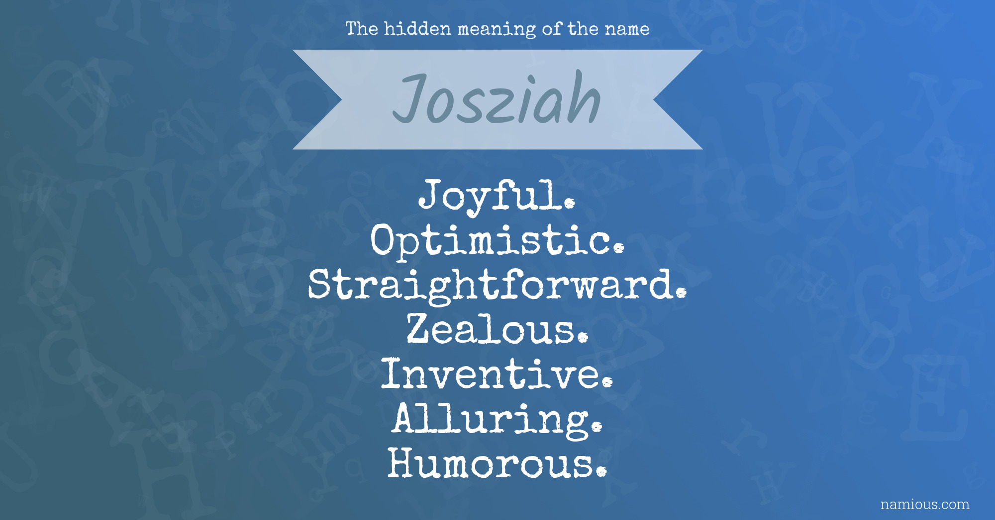 The hidden meaning of the name Josziah