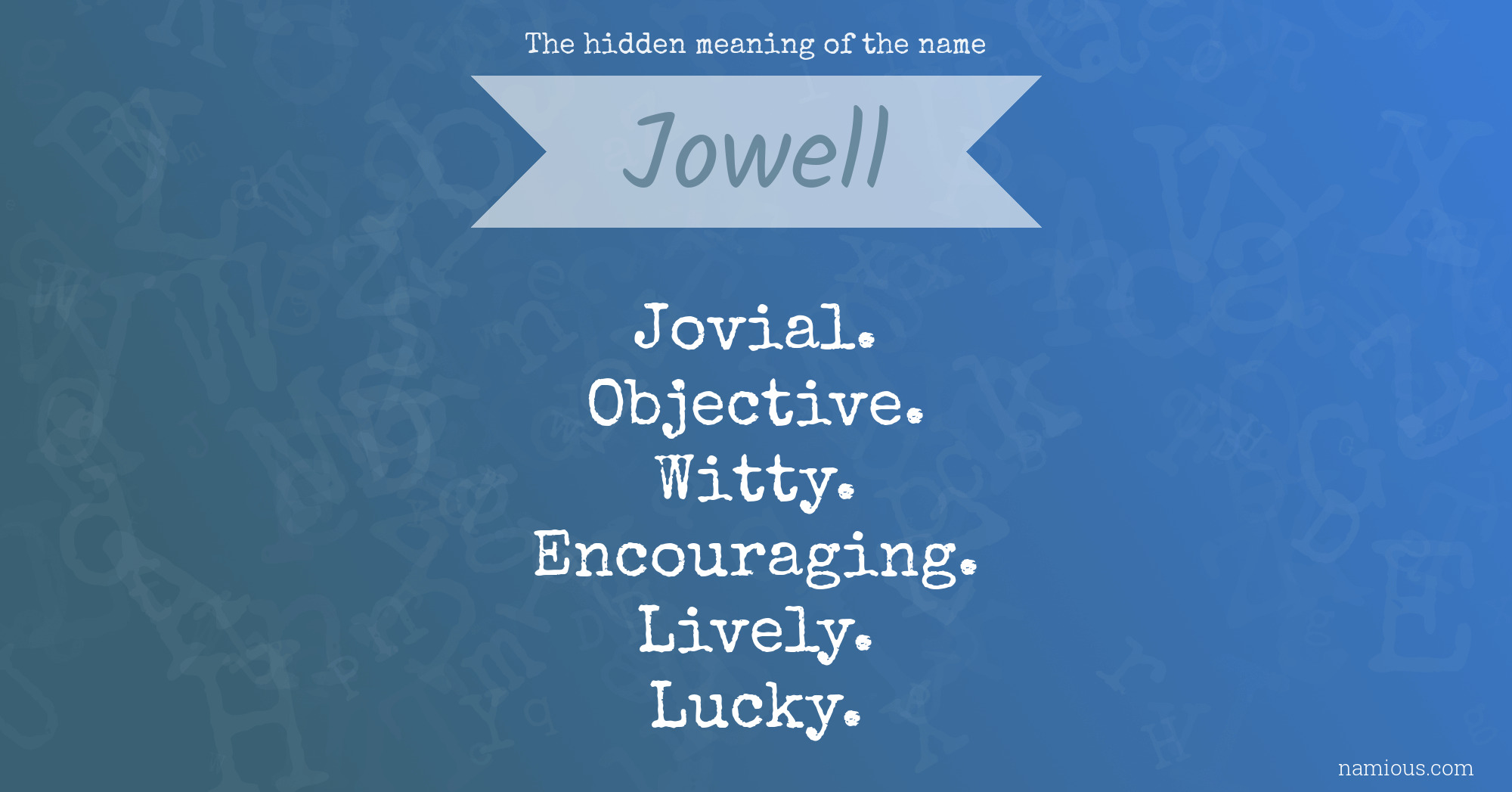 The hidden meaning of the name Jowell