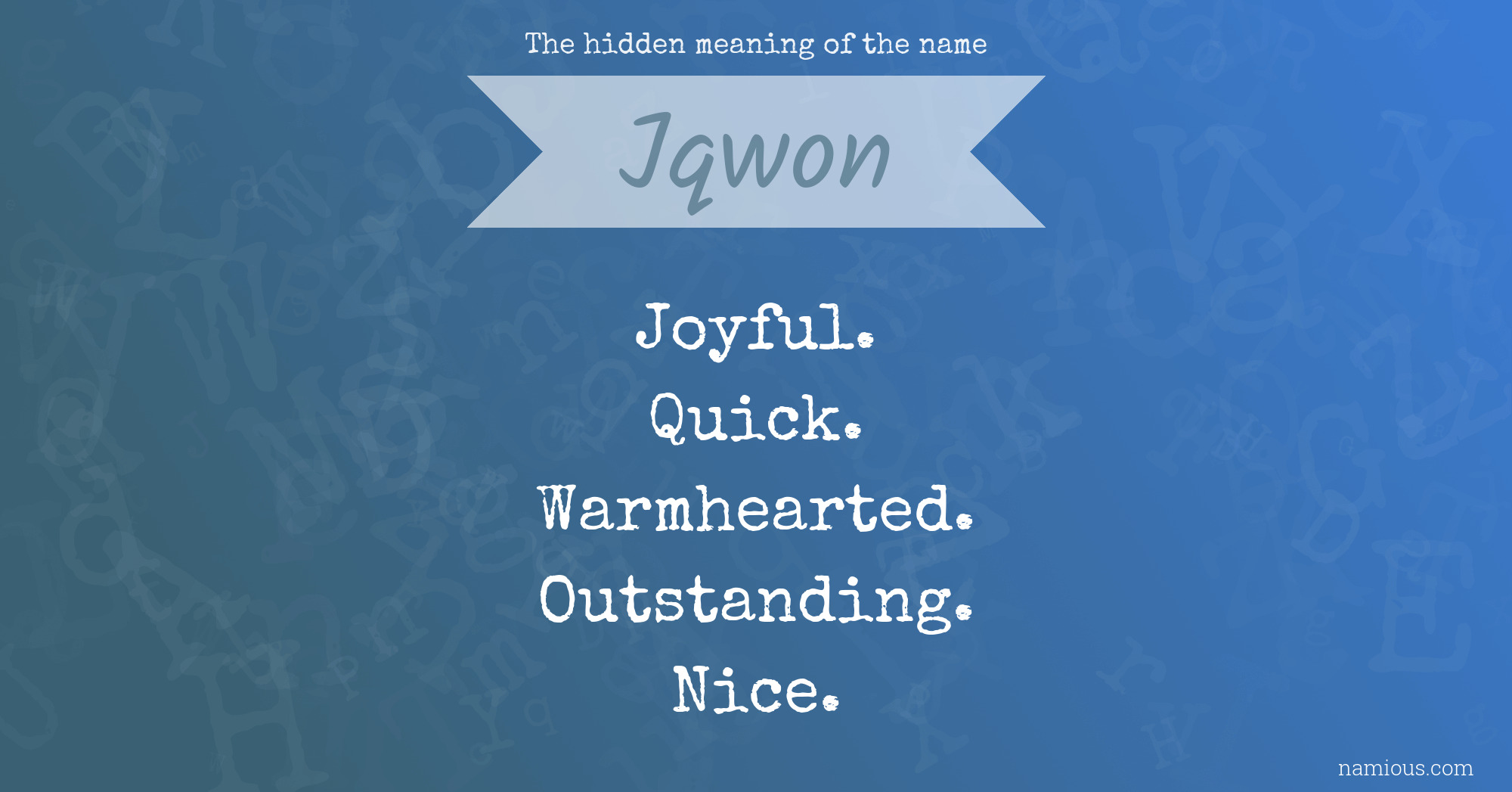 The hidden meaning of the name Jqwon