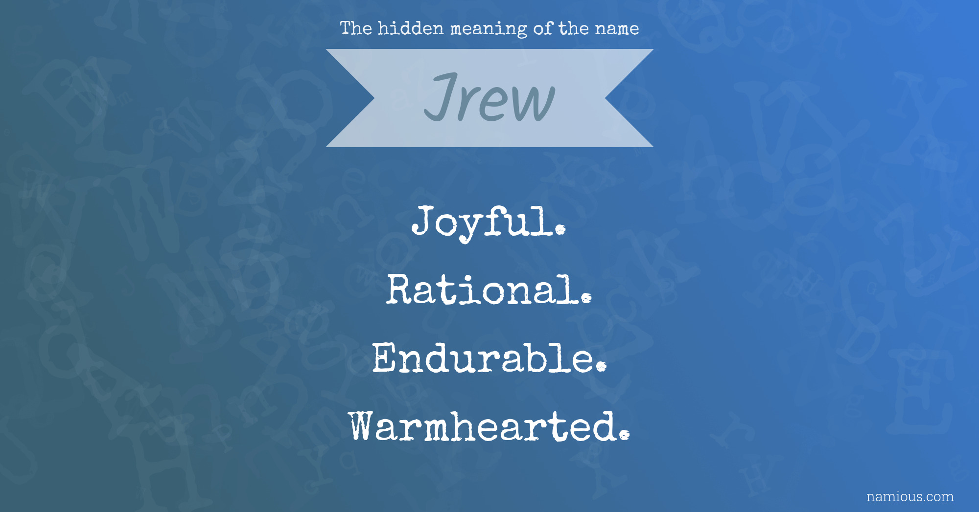 The hidden meaning of the name Jrew