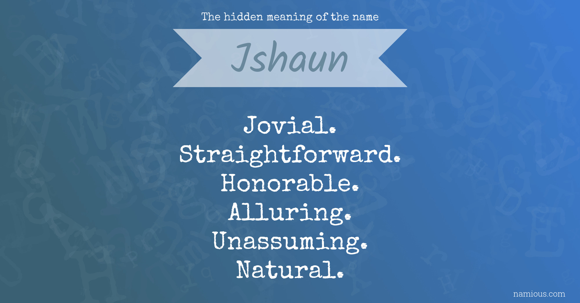 The hidden meaning of the name Jshaun