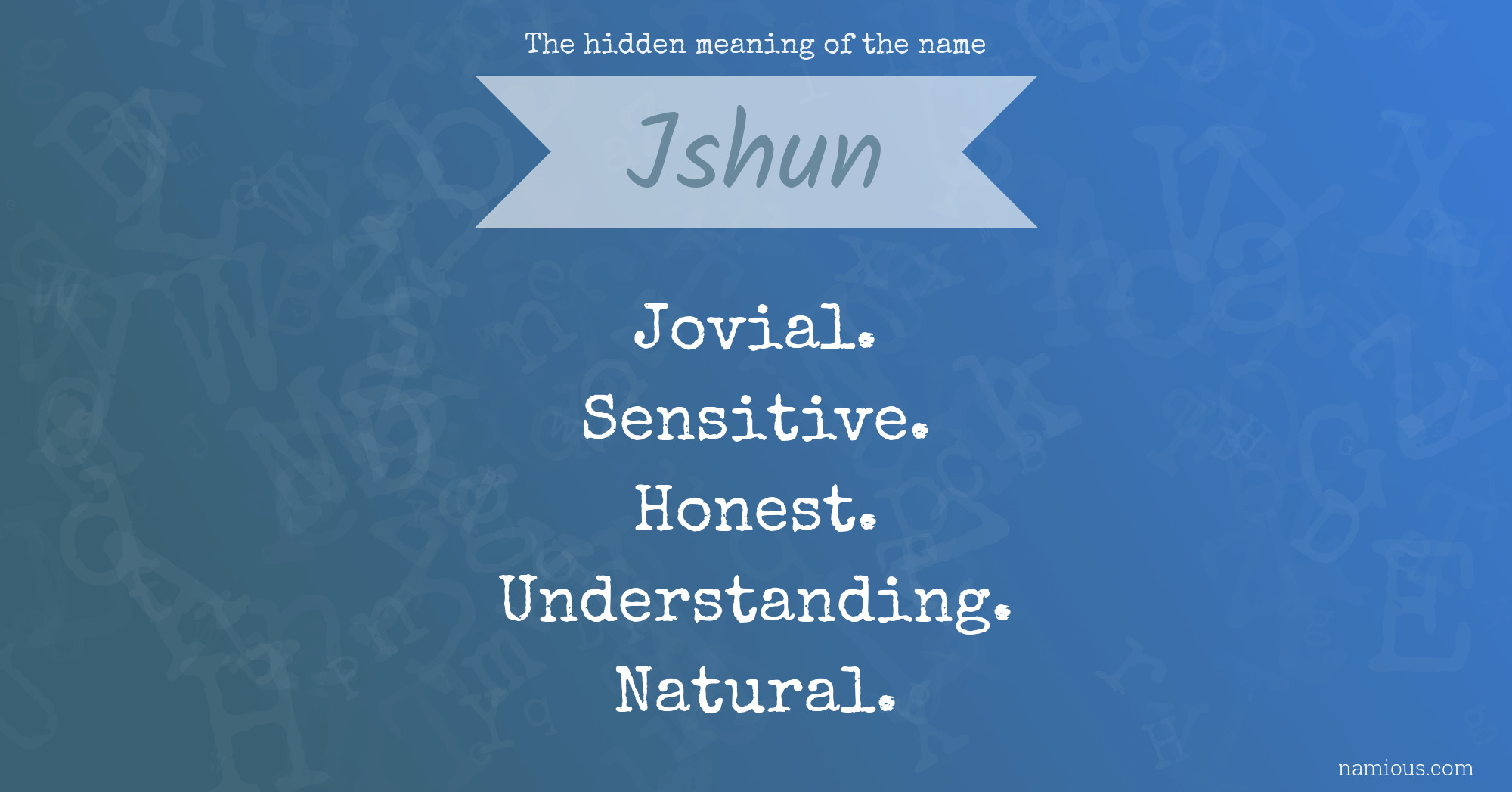 The hidden meaning of the name Jshun