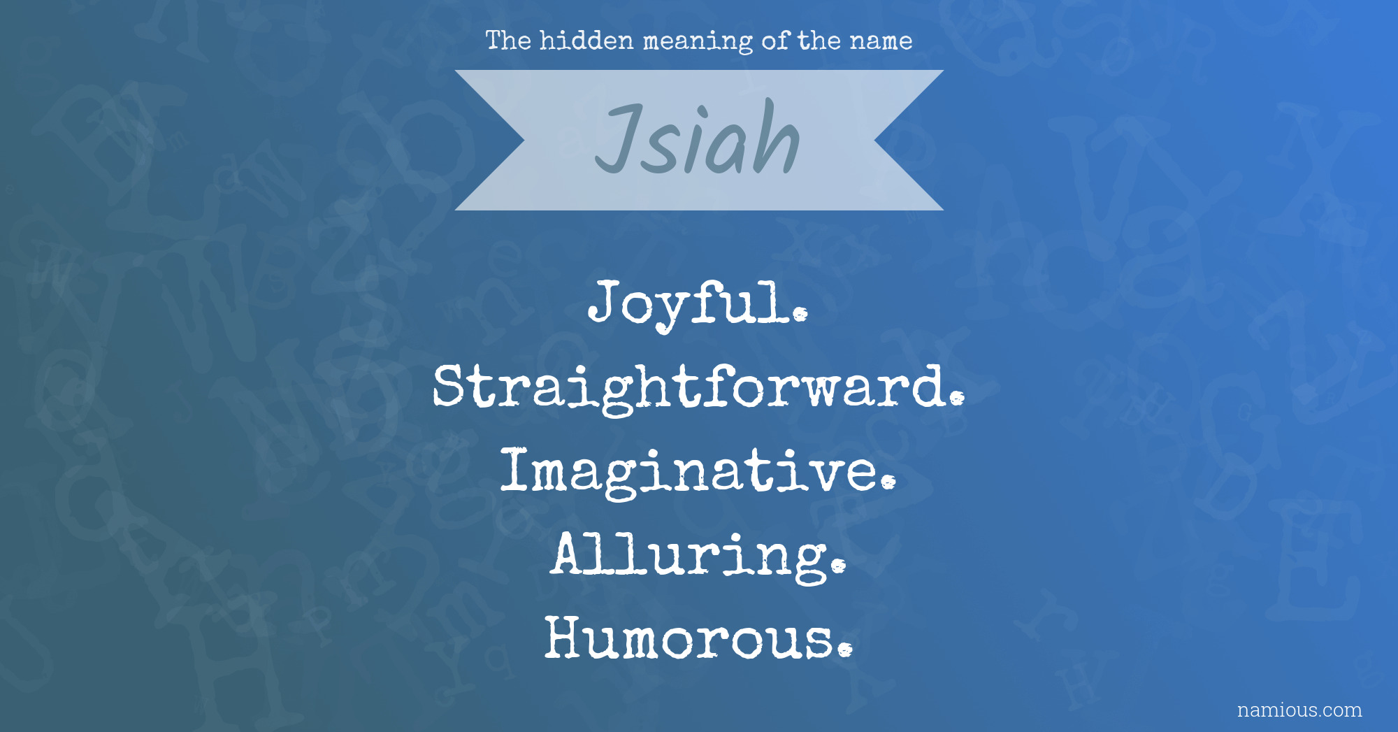 The hidden meaning of the name Jsiah