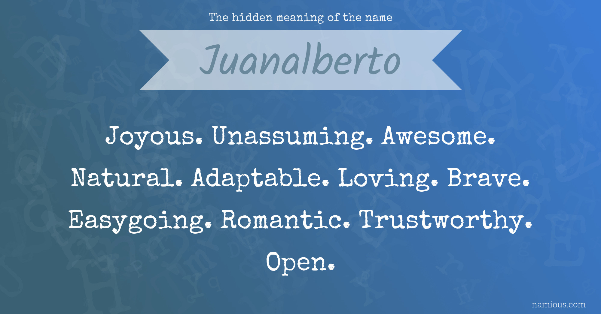 The hidden meaning of the name Juanalberto