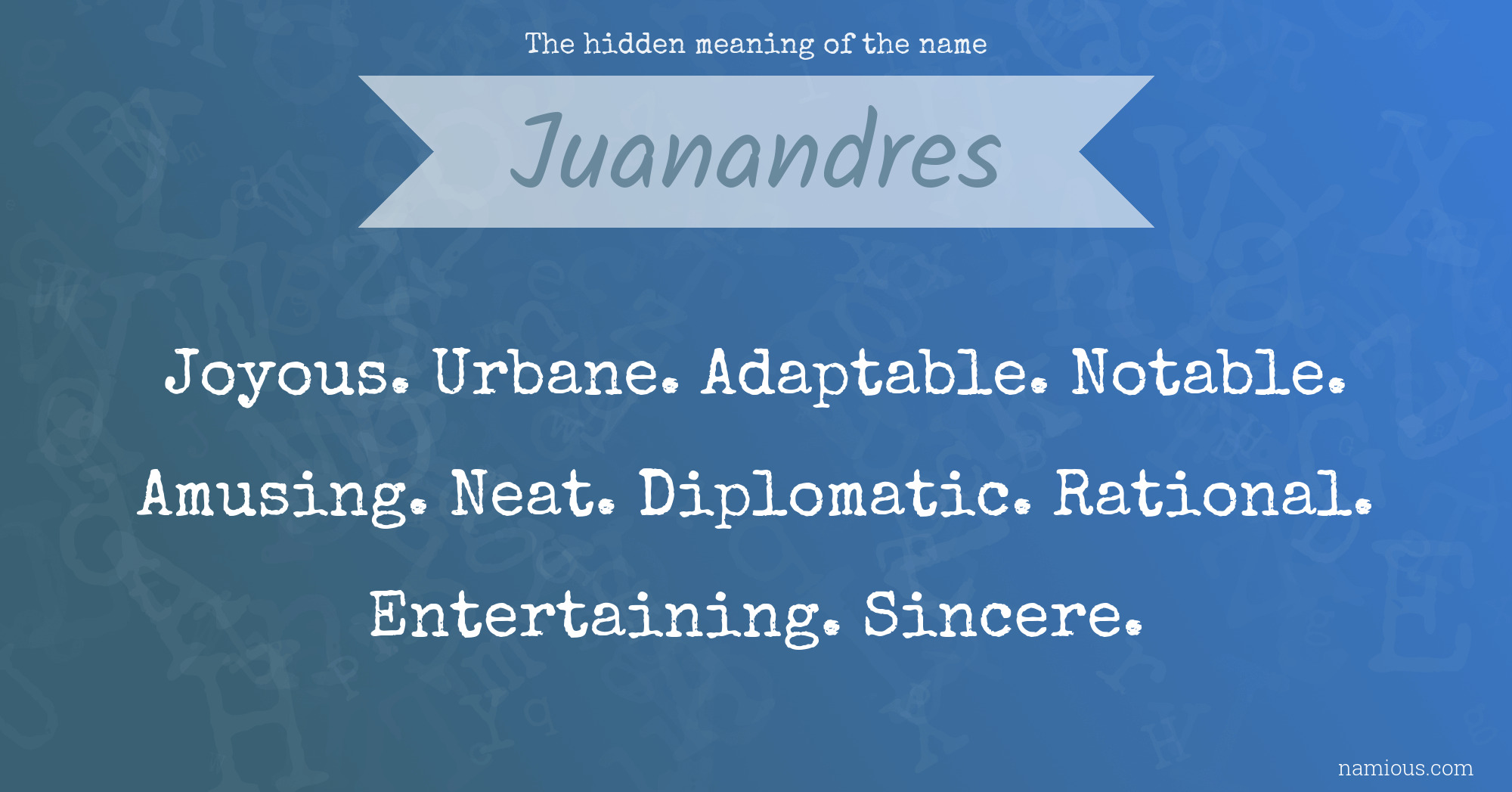 The hidden meaning of the name Juanandres