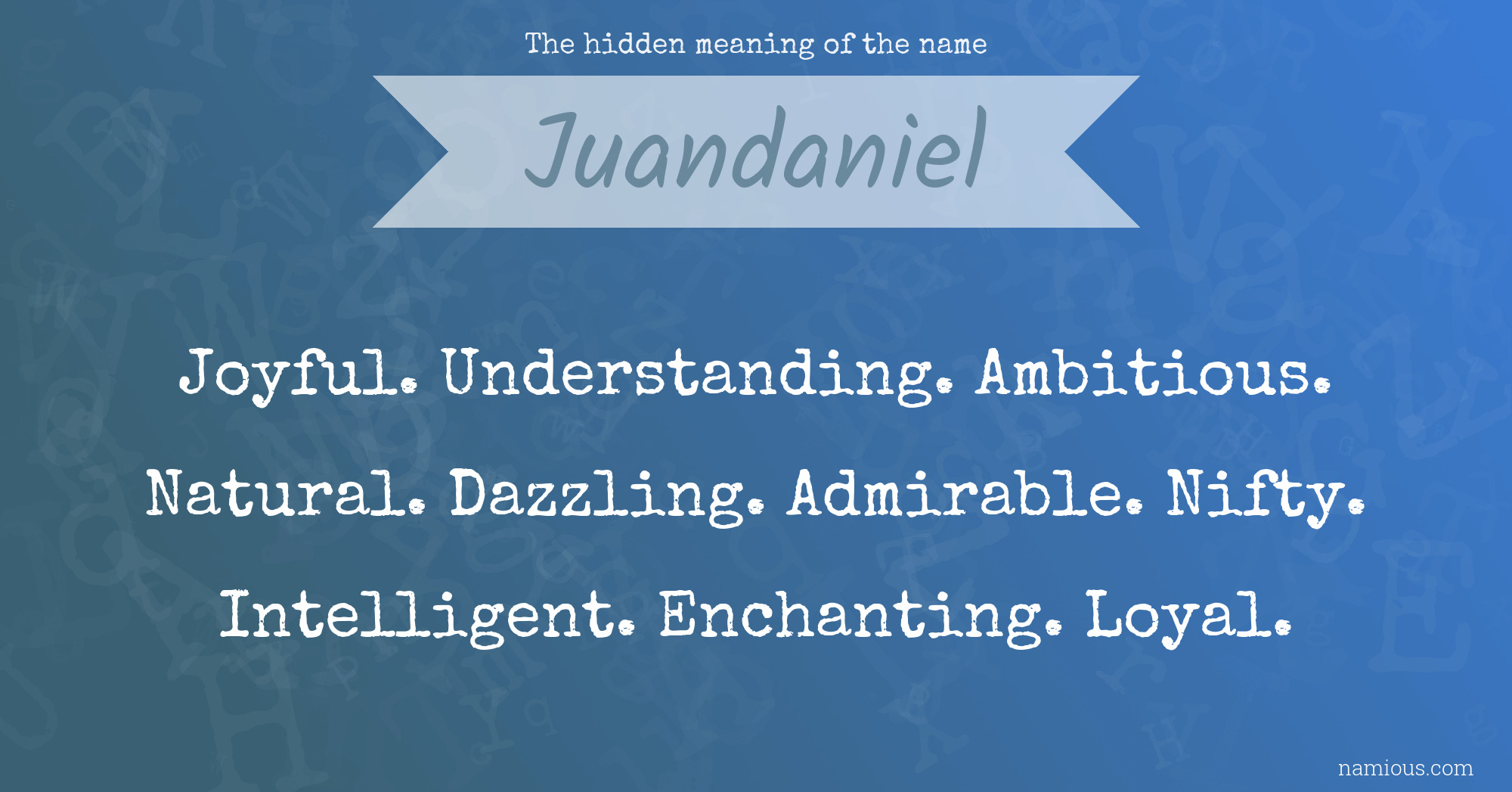 The hidden meaning of the name Juandaniel