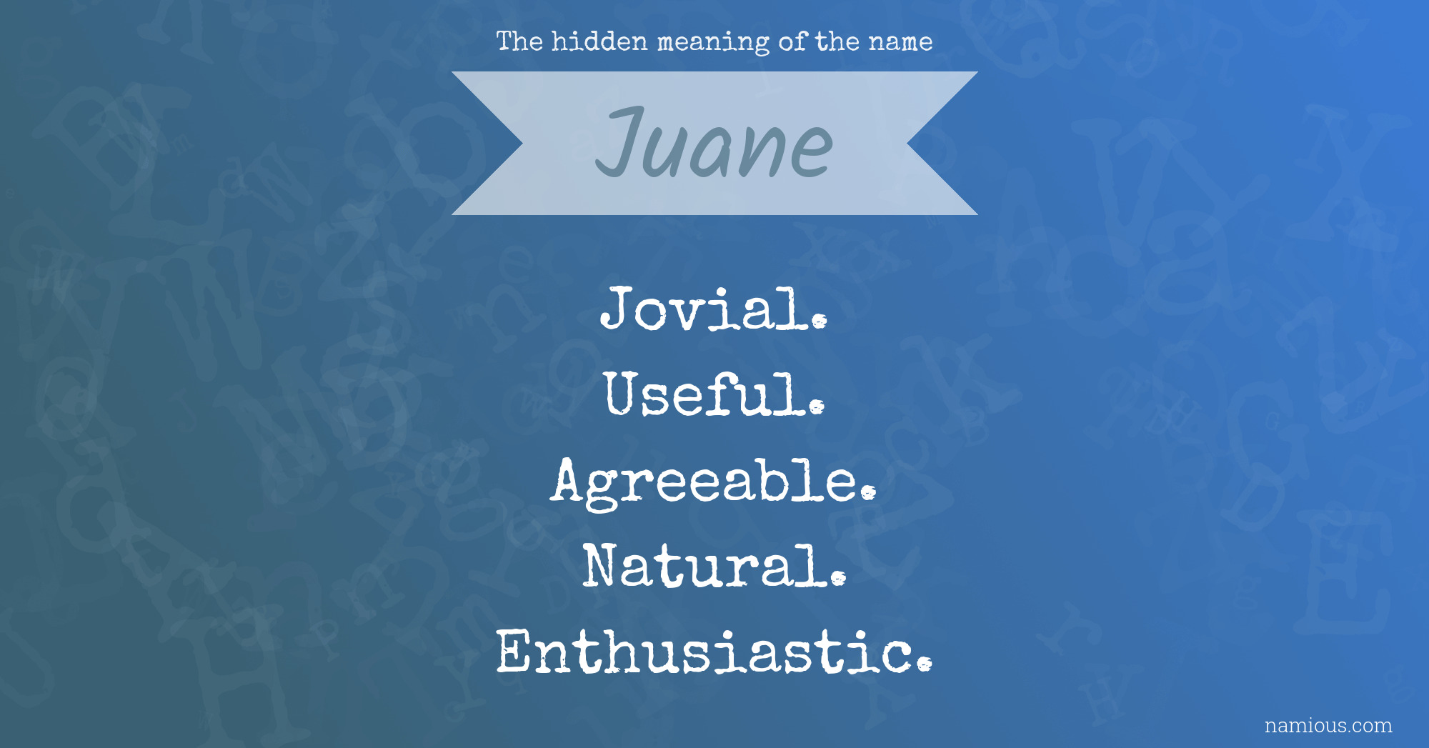 The hidden meaning of the name Juane