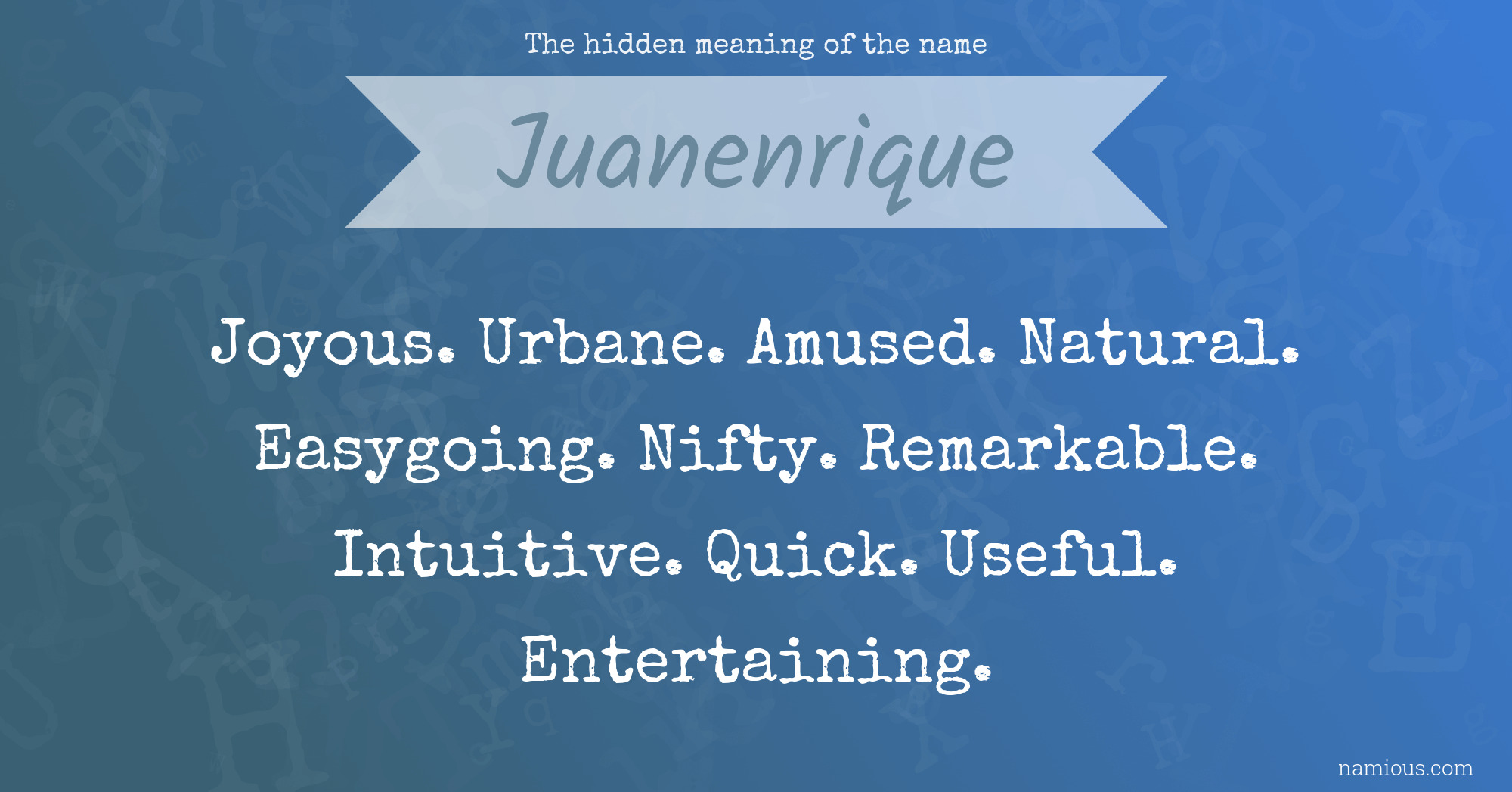 The hidden meaning of the name Juanenrique