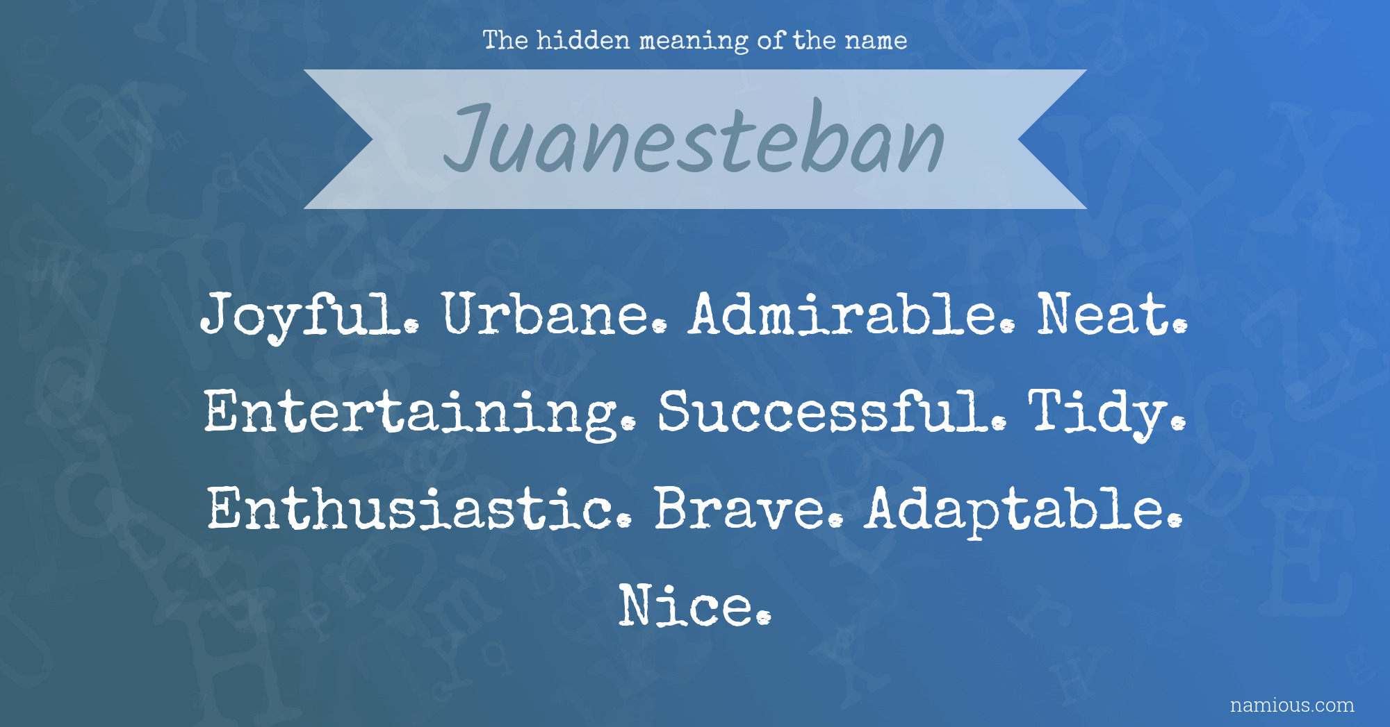 The hidden meaning of the name Juanesteban