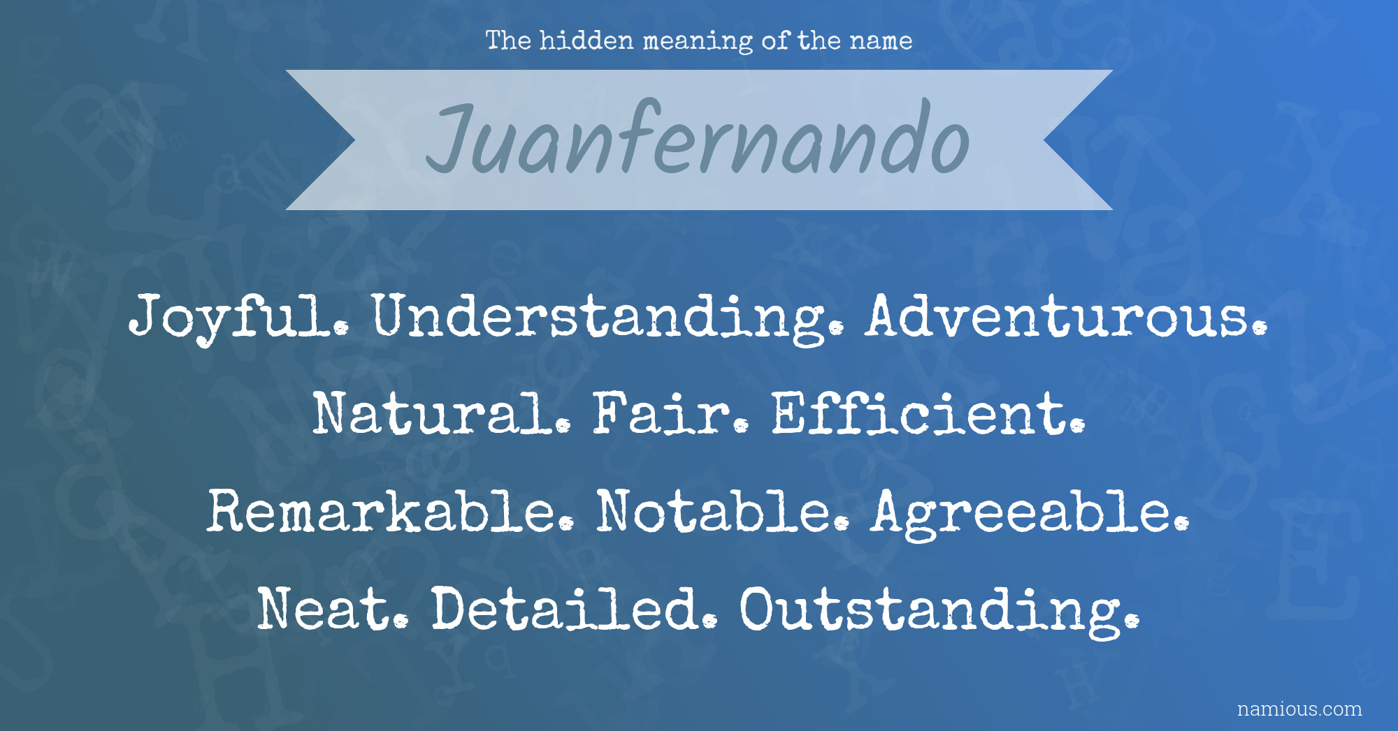 The hidden meaning of the name Juanfernando