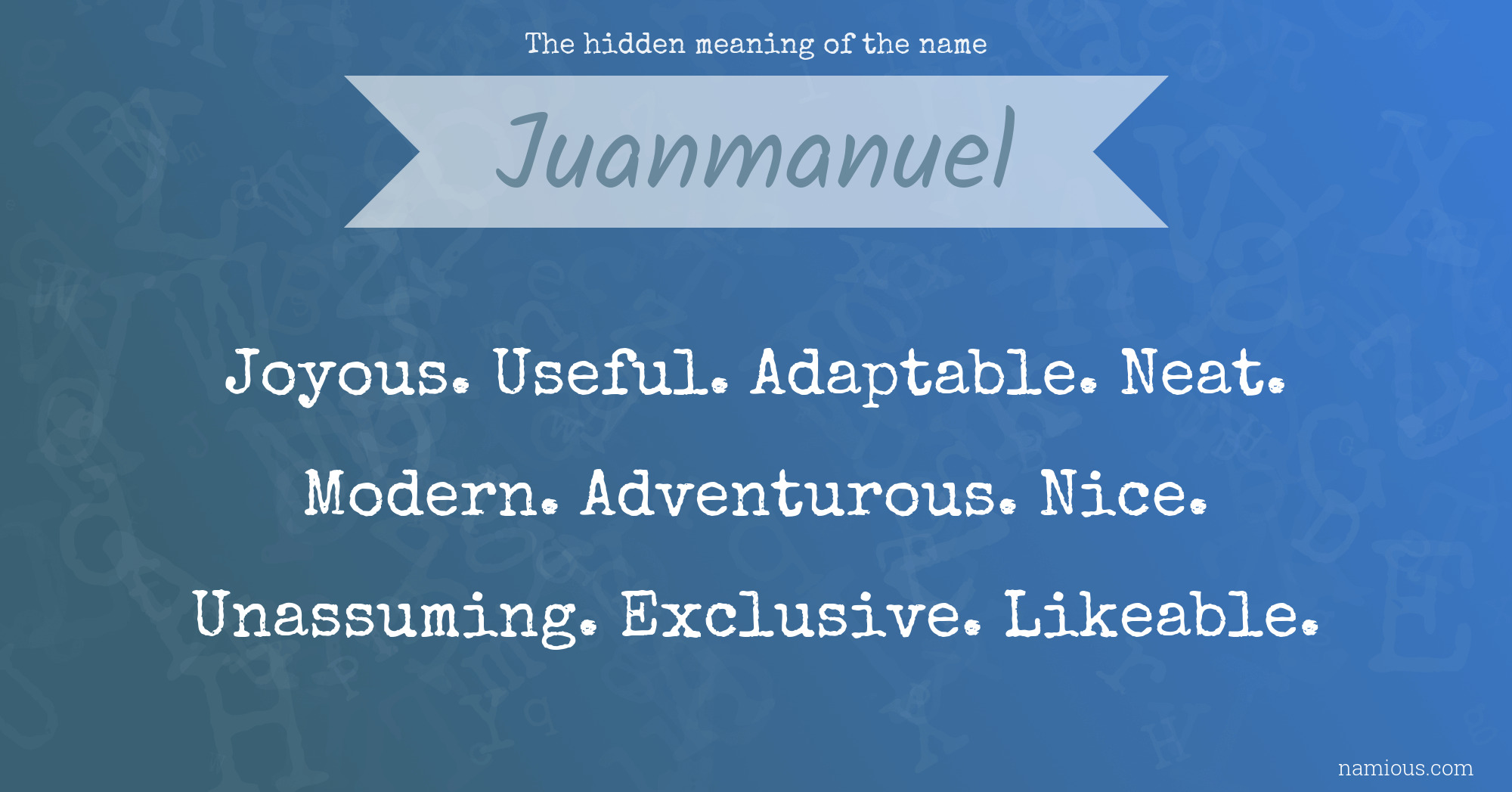 The hidden meaning of the name Juanmanuel