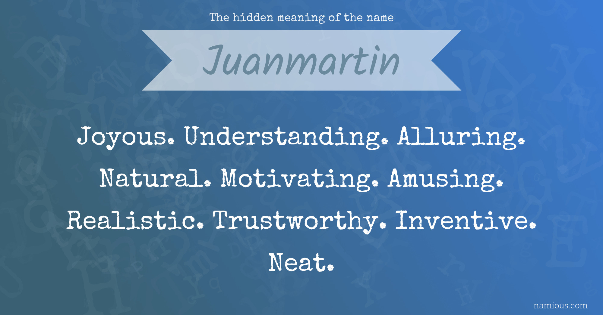 The hidden meaning of the name Juanmartin