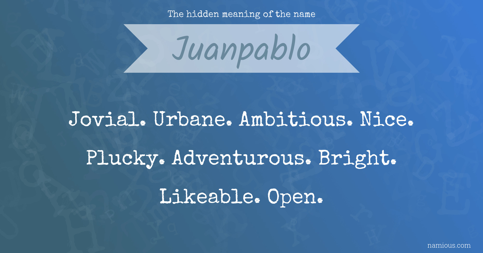 The hidden meaning of the name Juanpablo