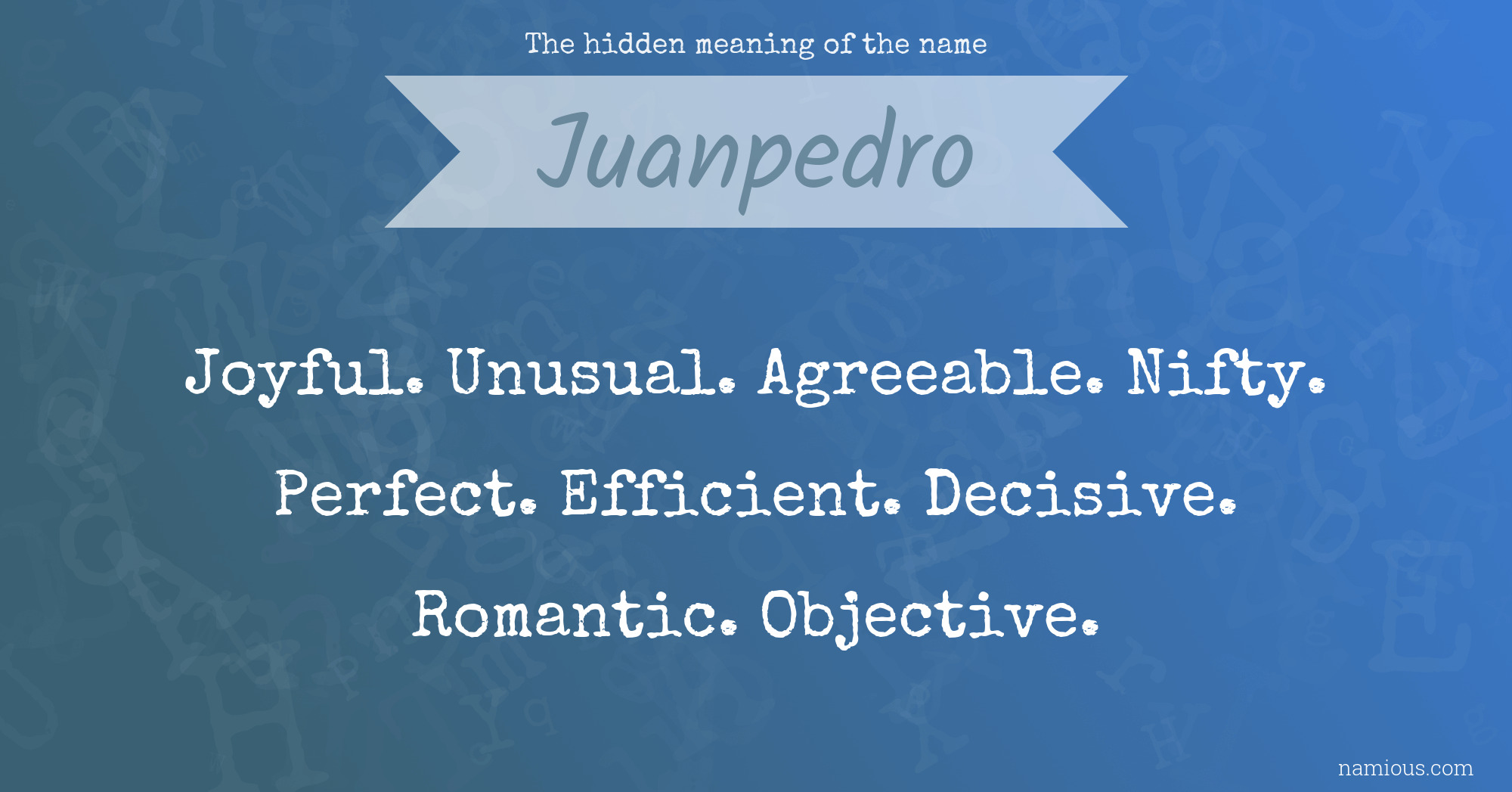 The hidden meaning of the name Juanpedro