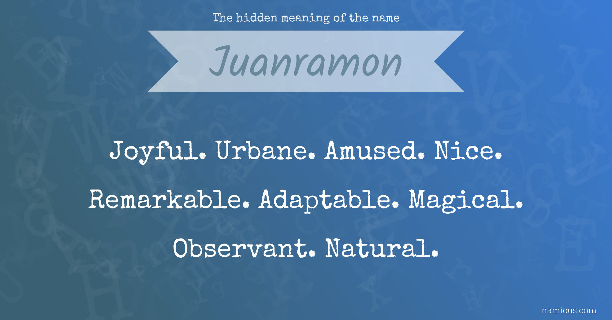 The hidden meaning of the name Juanramon