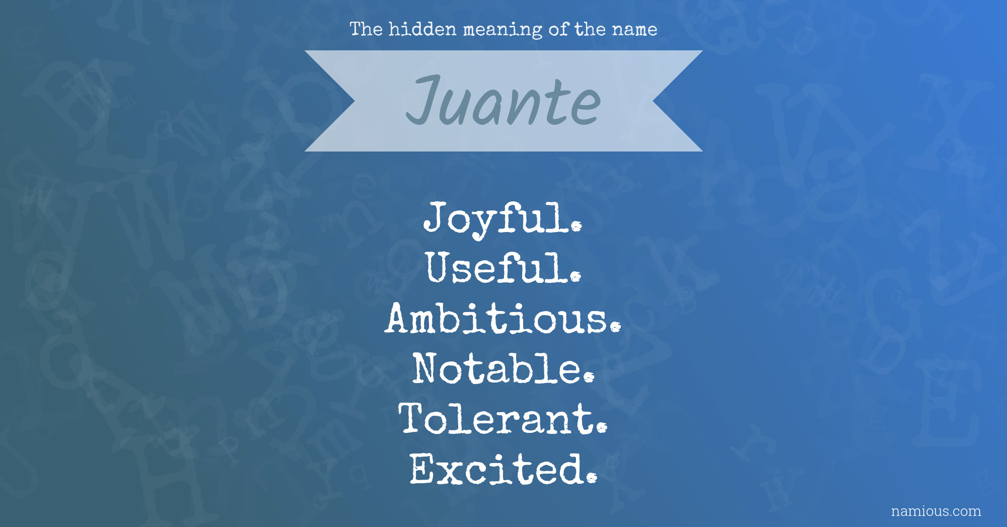 The hidden meaning of the name Juante