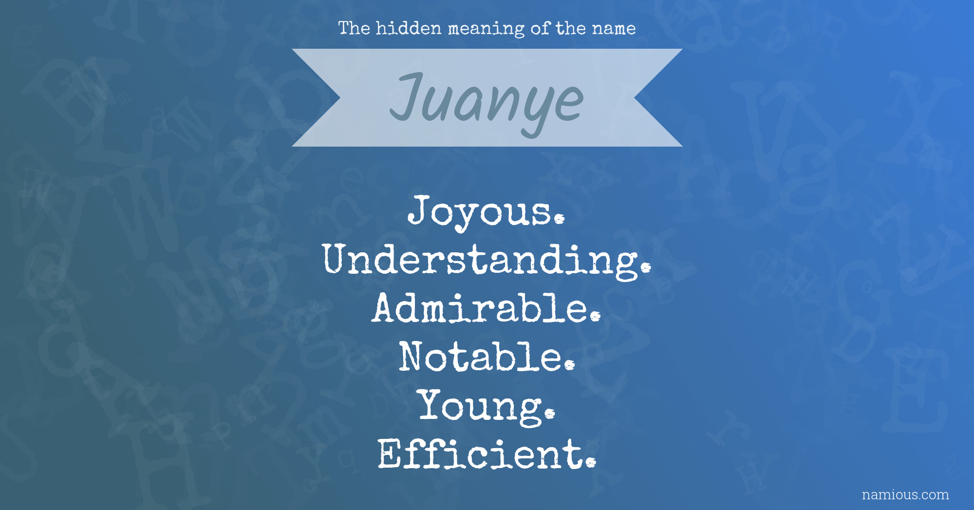 The hidden meaning of the name Juanye