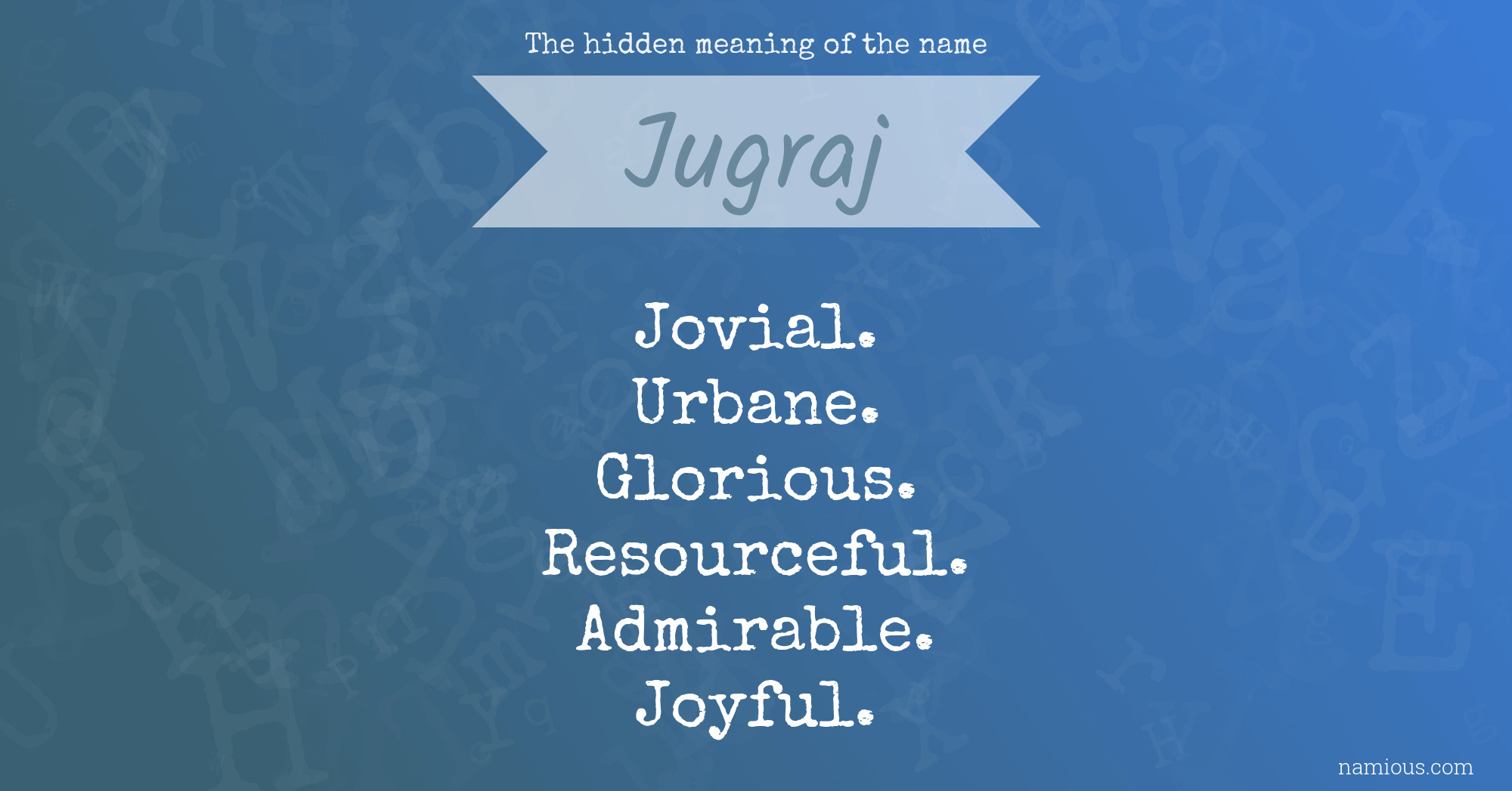 The hidden meaning of the name Jugraj