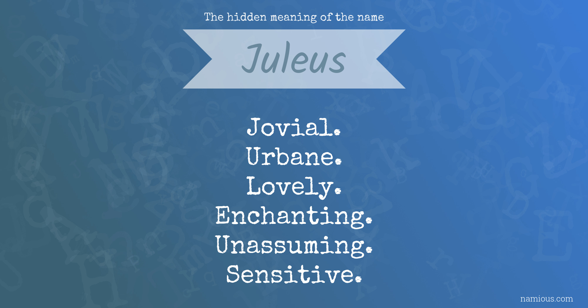 The hidden meaning of the name Juleus