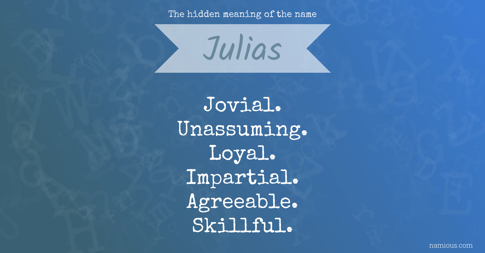 The hidden meaning of the name Julias