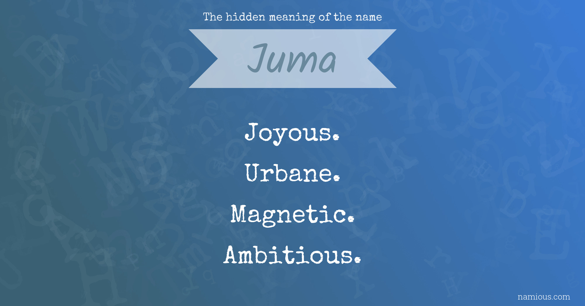 The hidden meaning of the name Juma