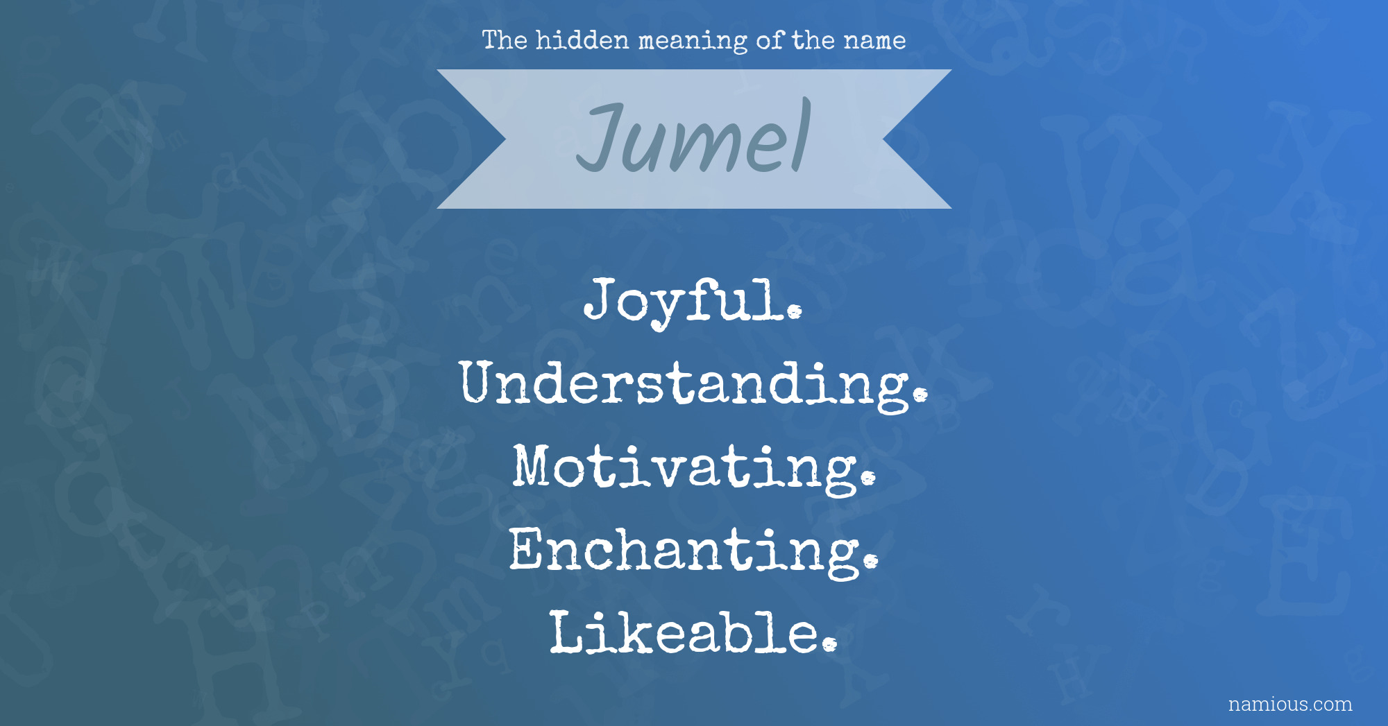 The hidden meaning of the name Jumel