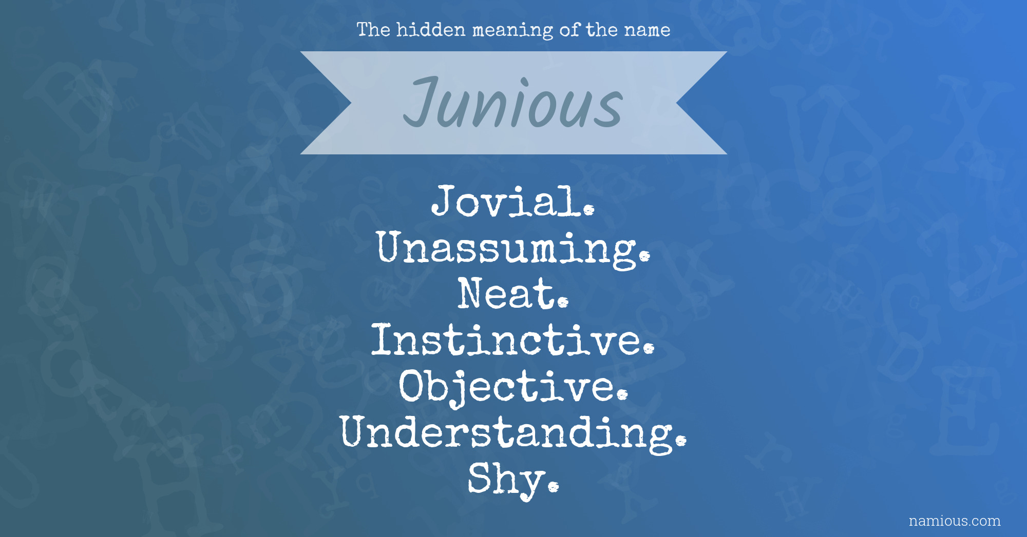 The hidden meaning of the name Junious