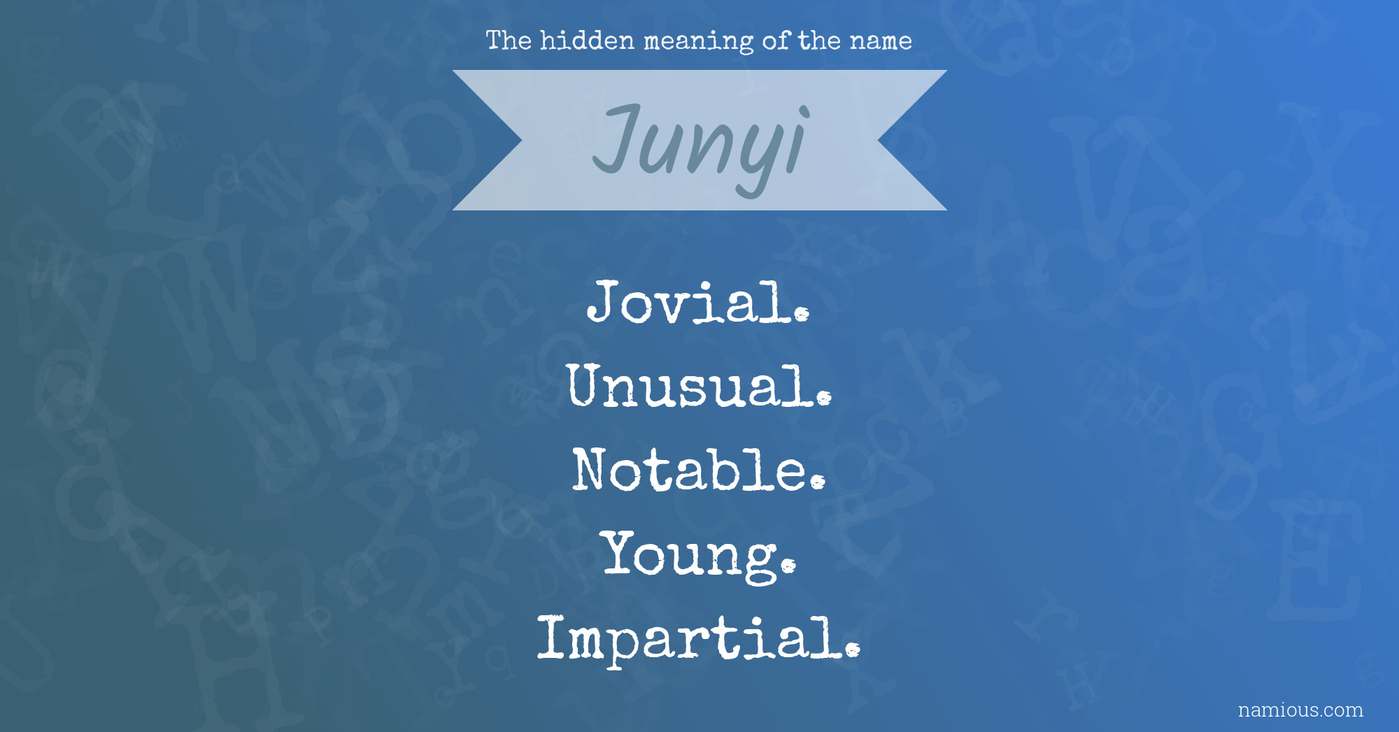 The hidden meaning of the name Junyi