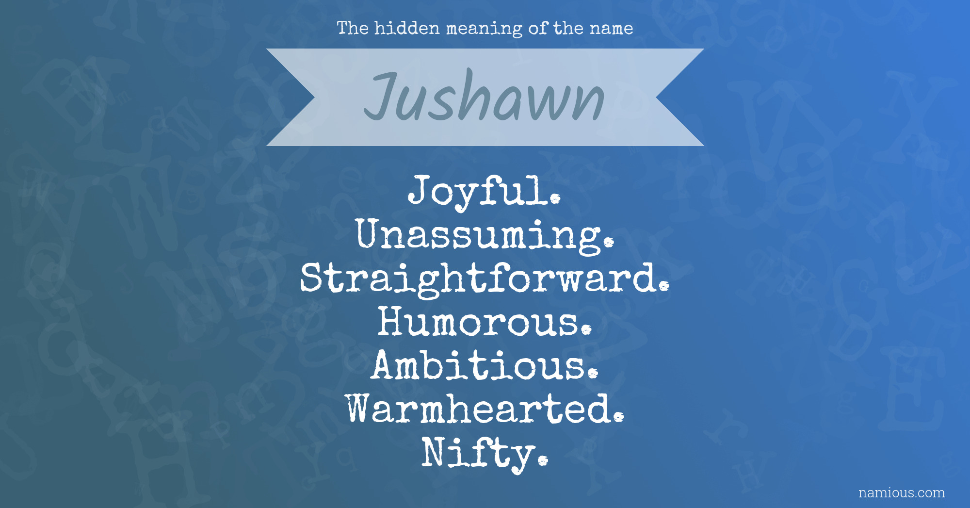 The hidden meaning of the name Jushawn