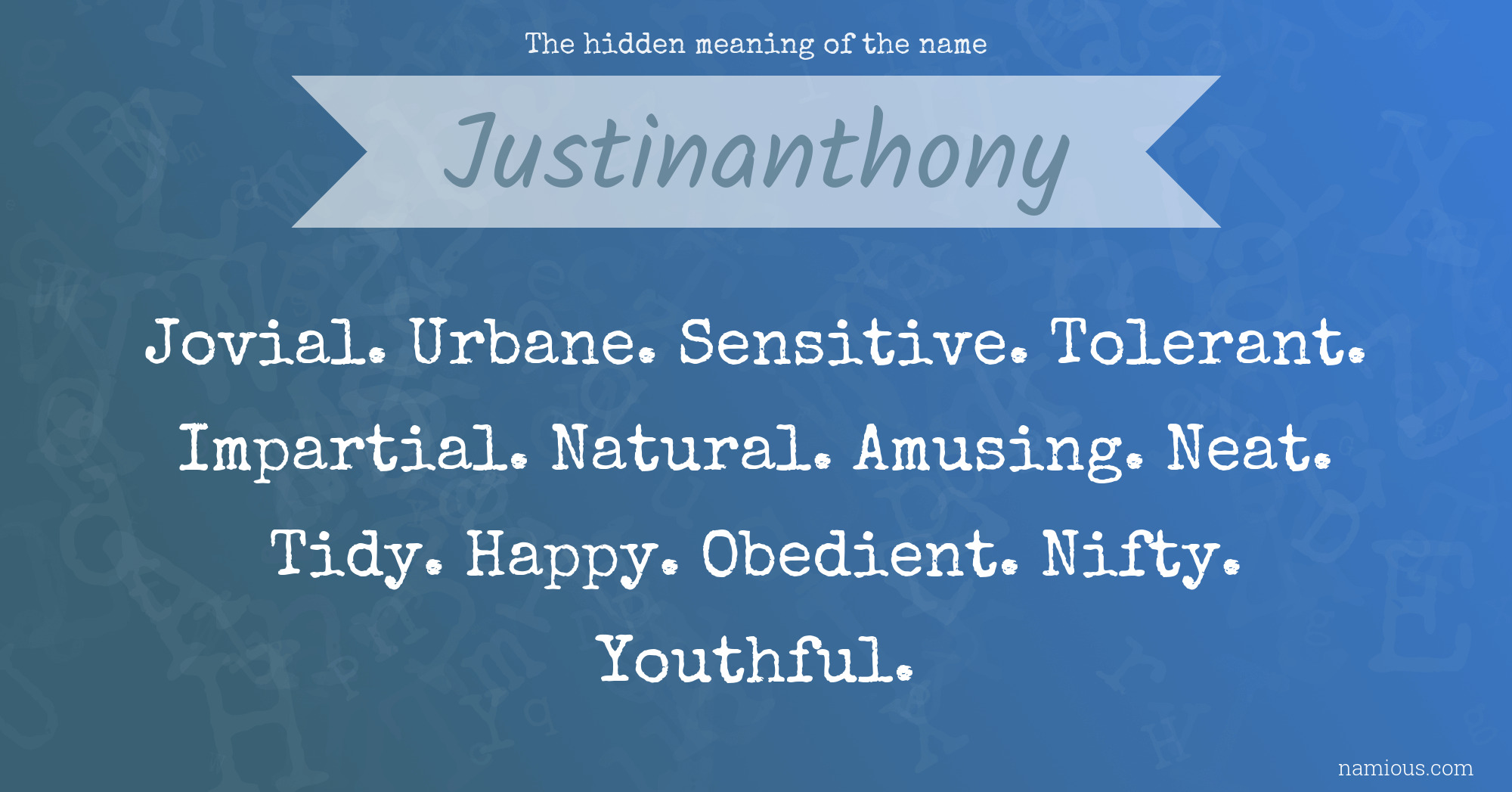 The hidden meaning of the name Justinanthony