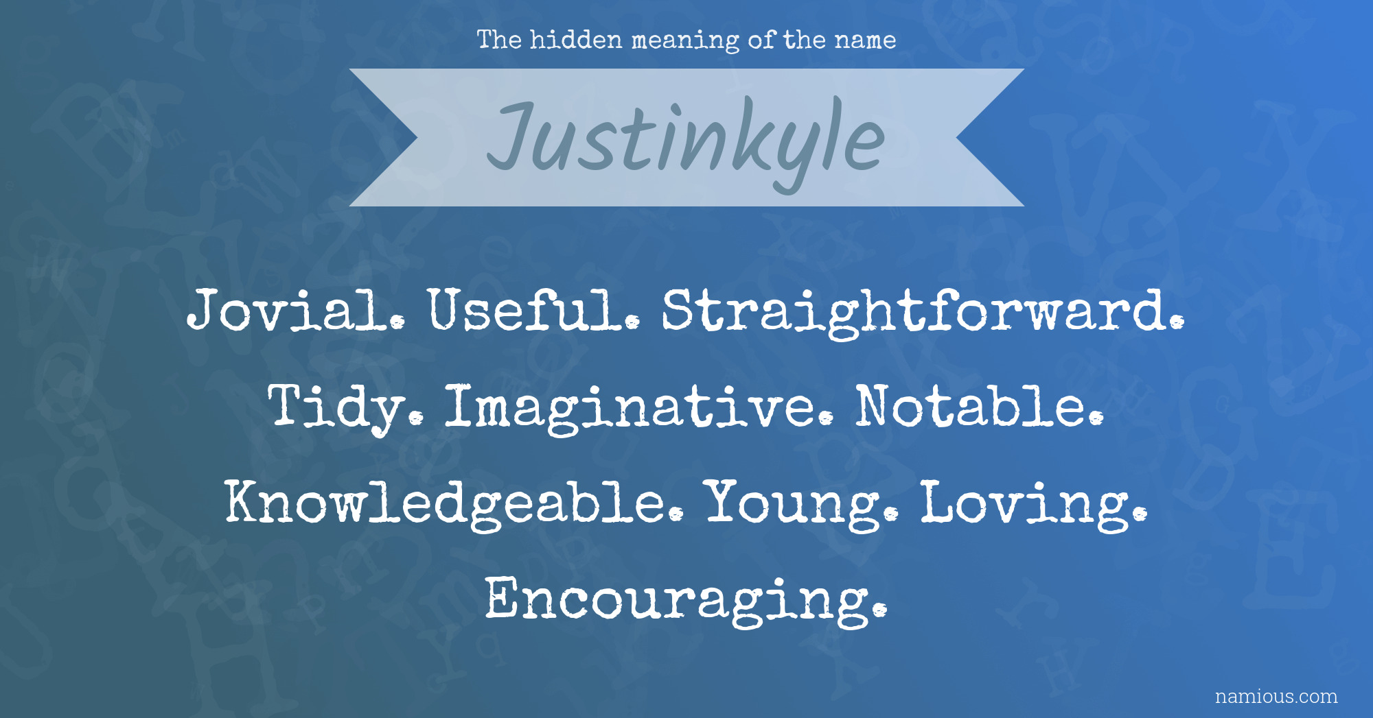 The hidden meaning of the name Justinkyle